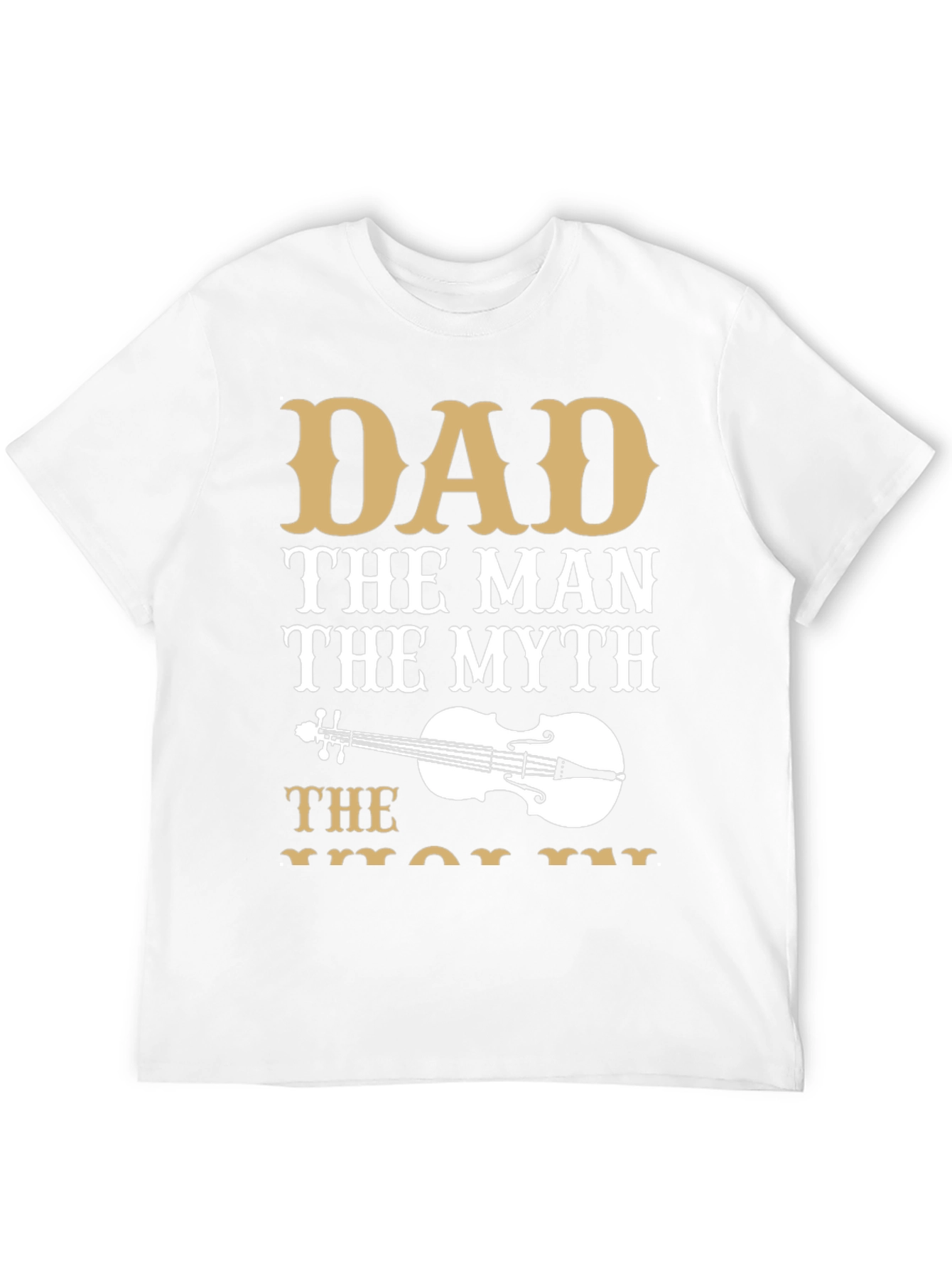 Dad The Man The Myth Violinist T-Shirt