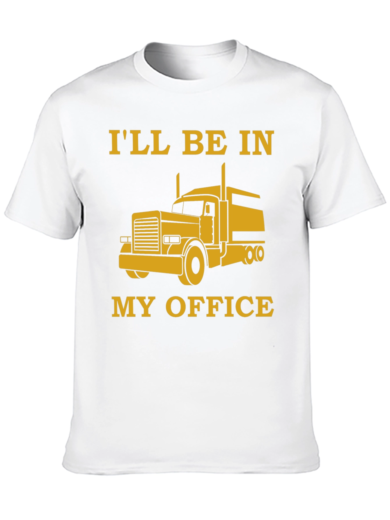 Trucker T-Shirt - My Office is a Truck!
