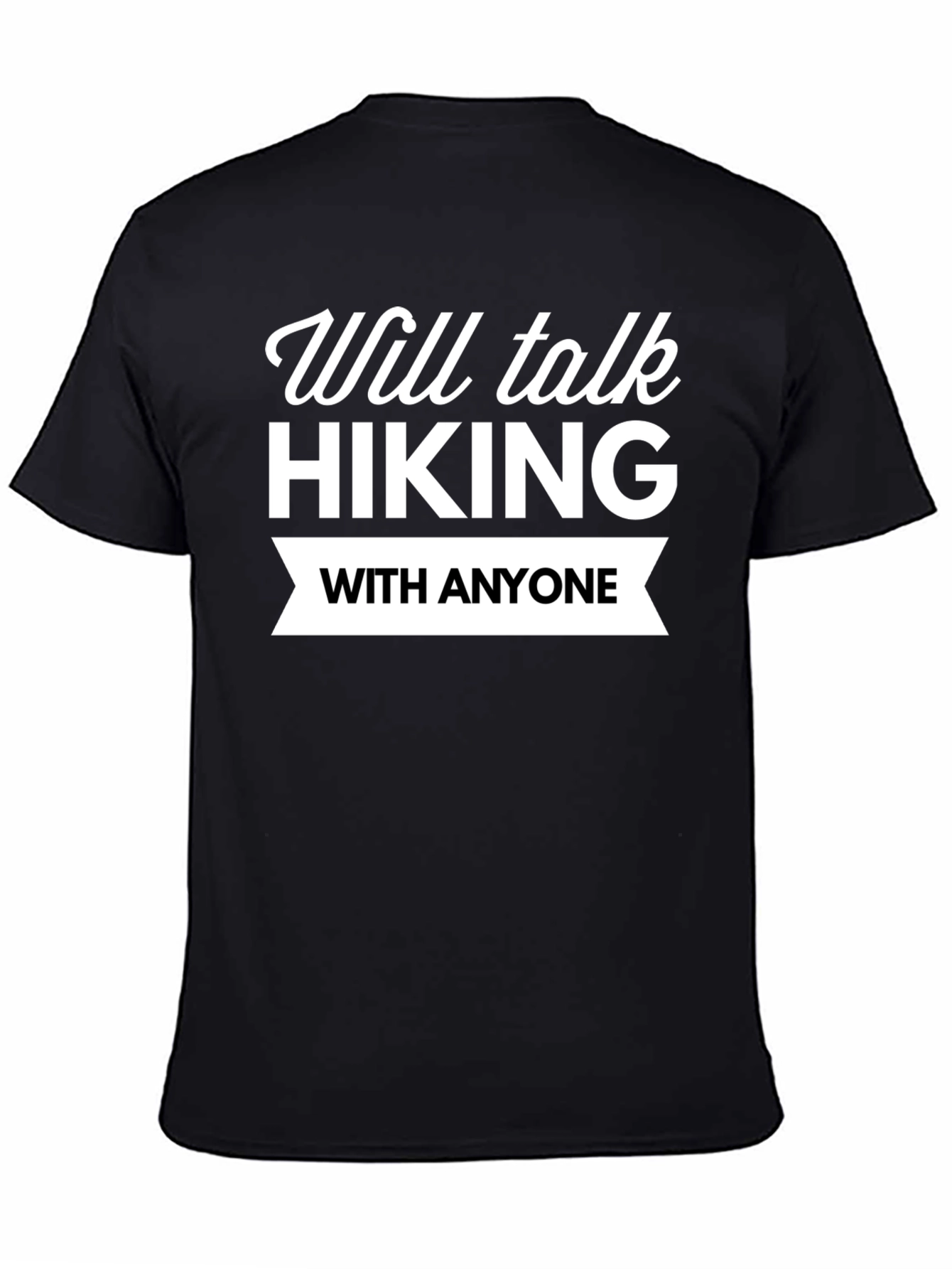 Hiking Enthusiast Tee: Will Talk Hiking With Anyone