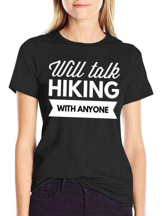 Hiking Enthusiast Tee: Will Talk Hiking With Anyone