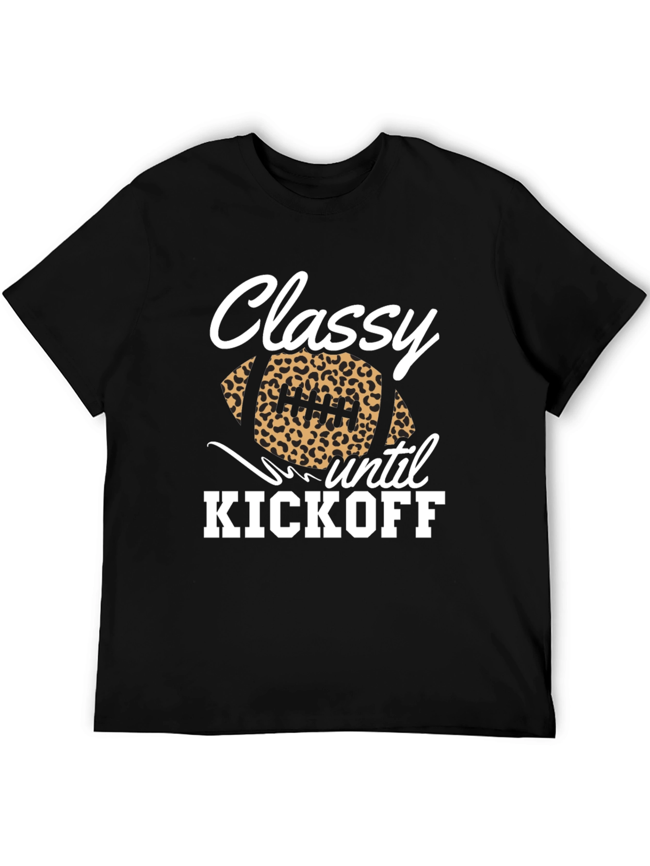 Classy Until Kickoff Football Graphic Tee