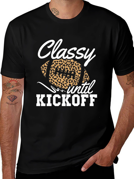 Classy Until Kickoff Football Graphic Tee