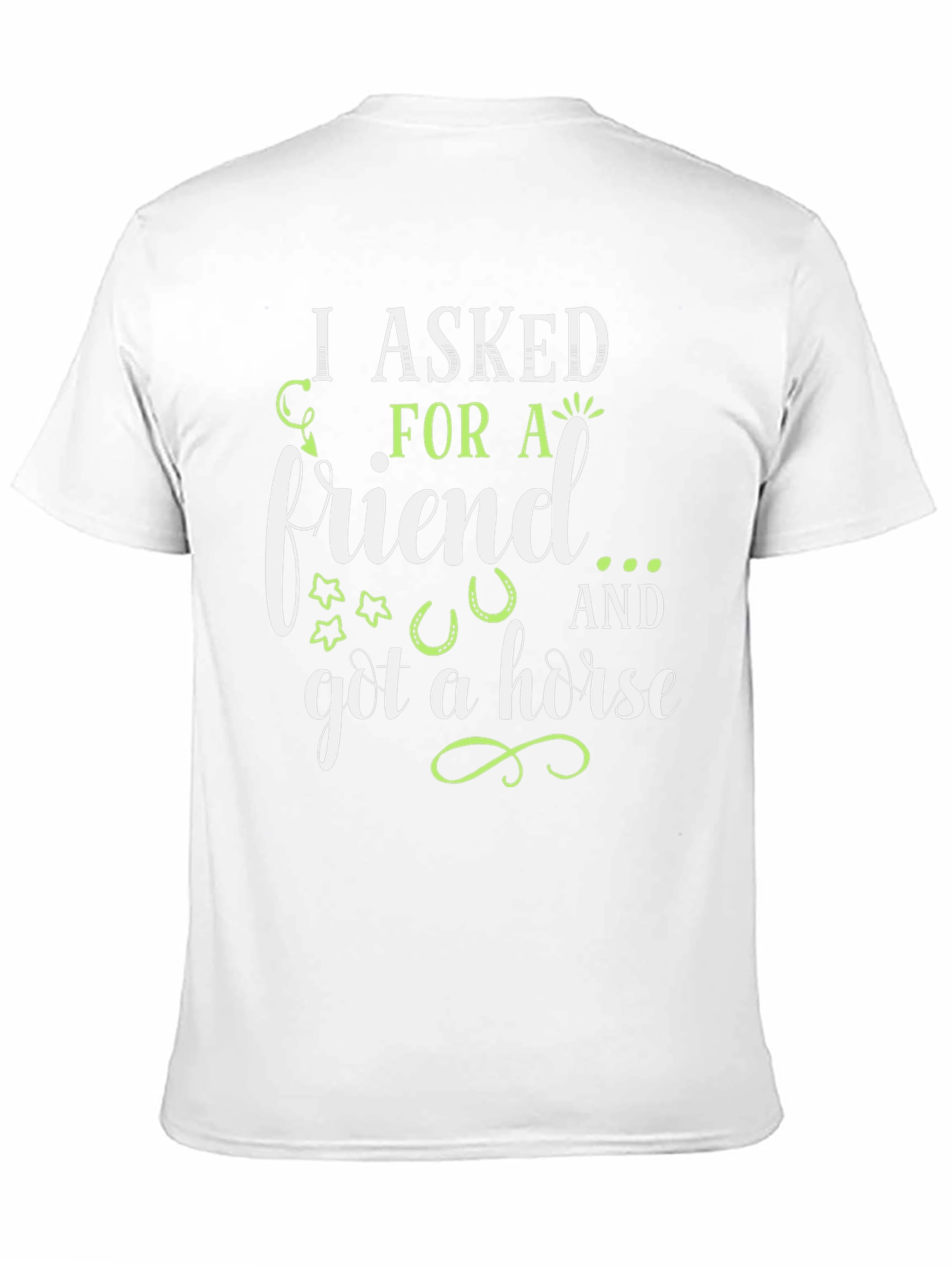 I Asked For A Friend T-Shirt
