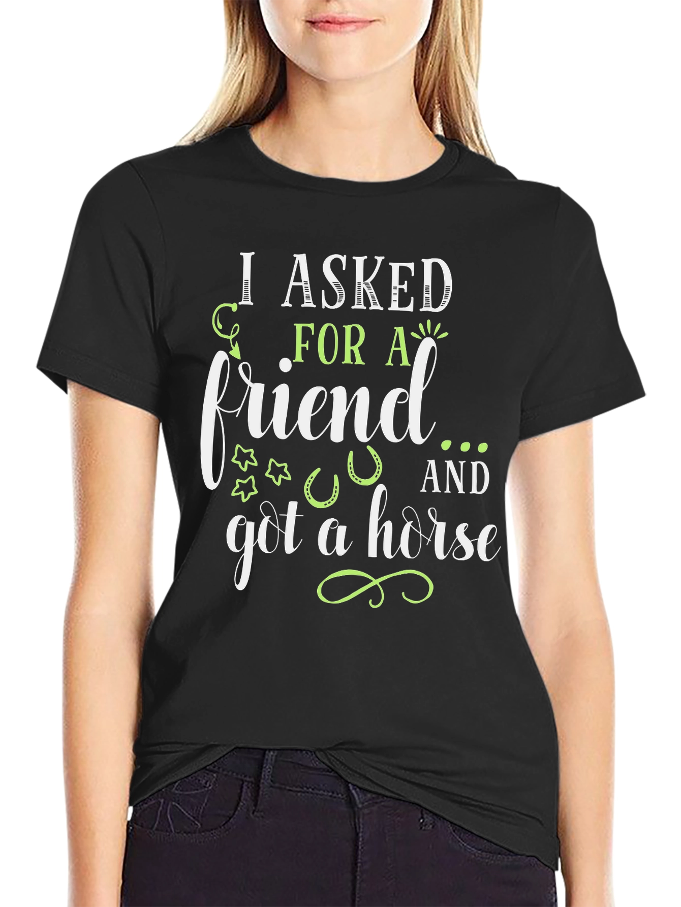 I Asked For A Friend T-Shirt