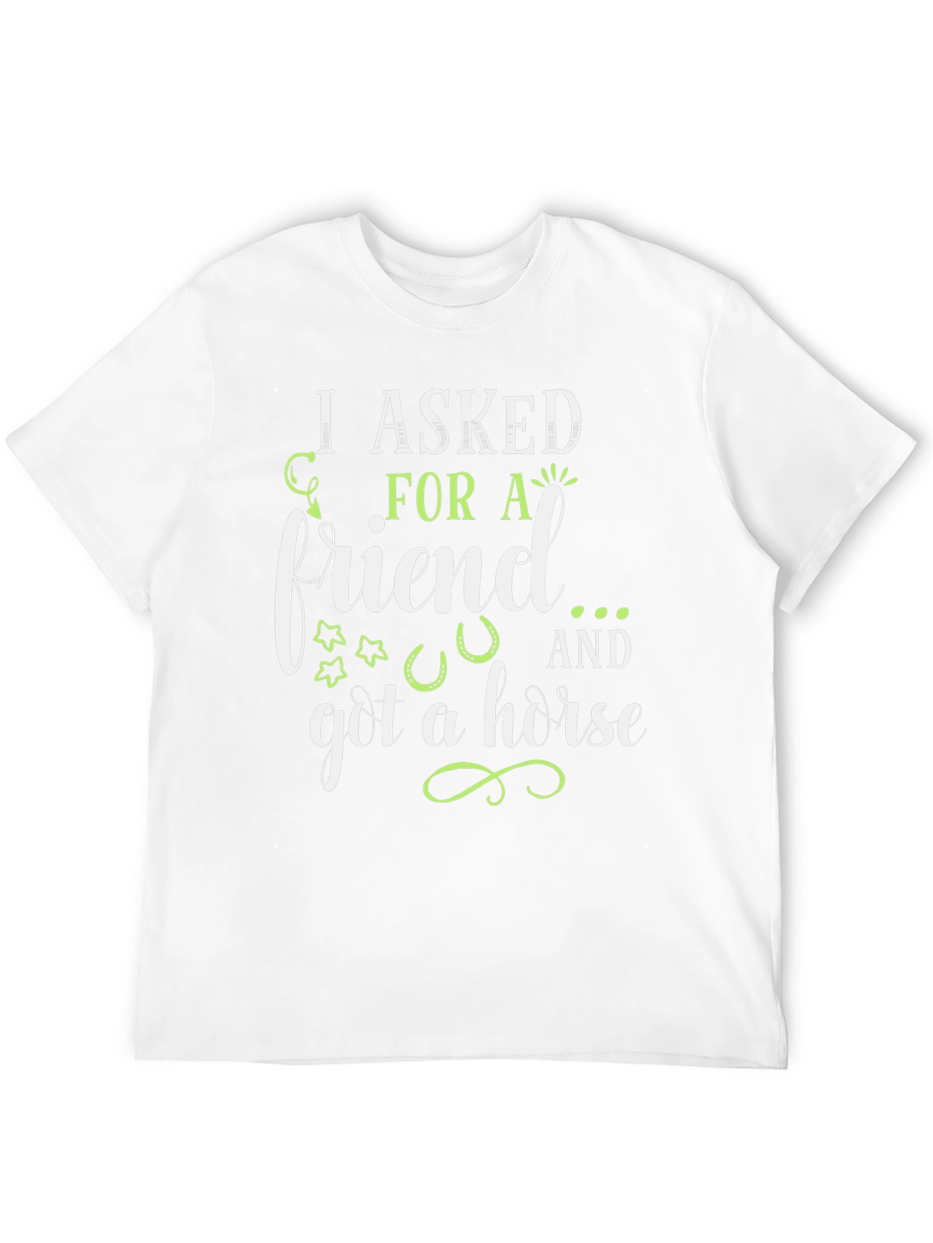 I Asked For A Friend T-Shirt