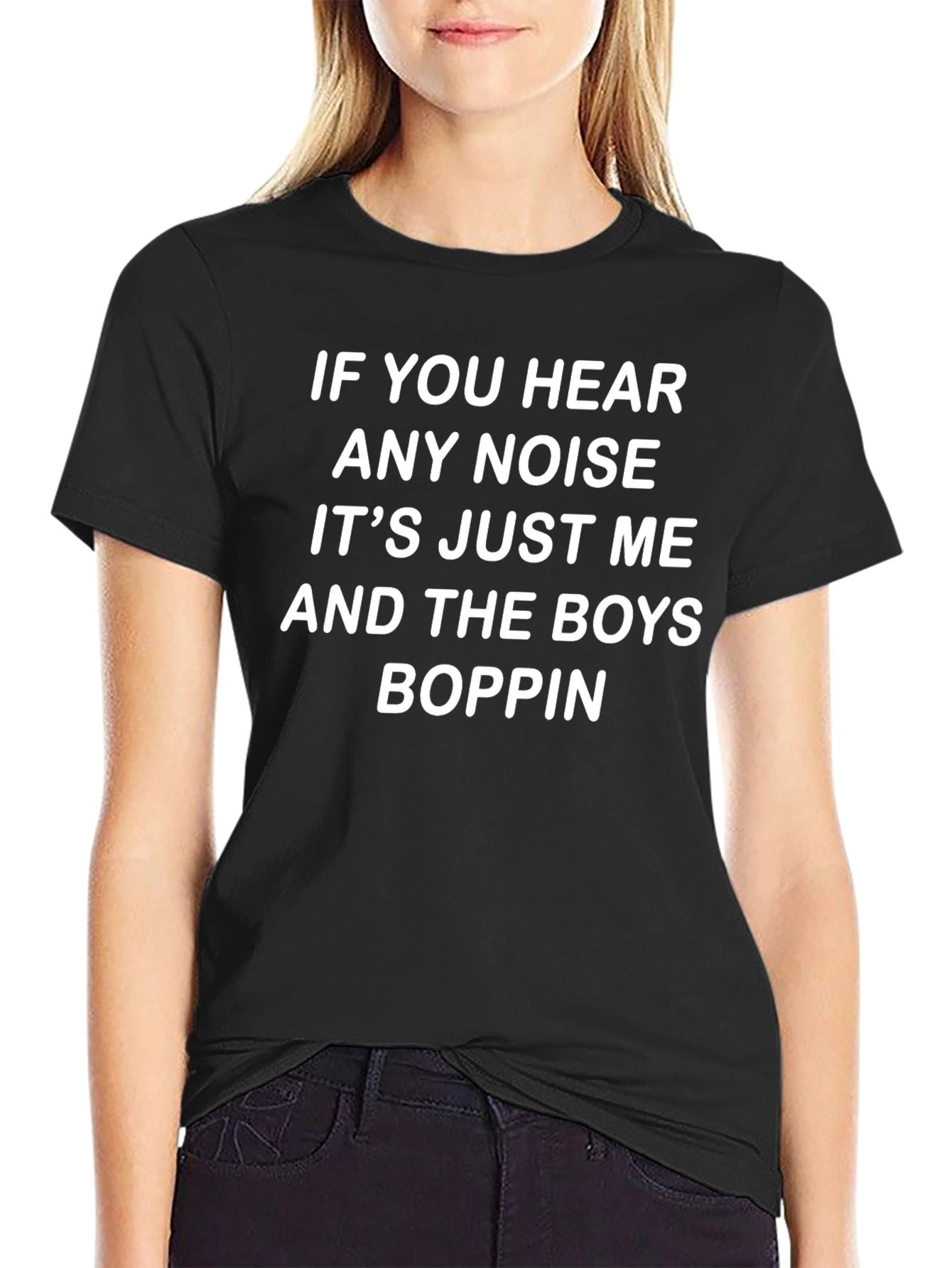 If You Hear Any Noise T-Shirt