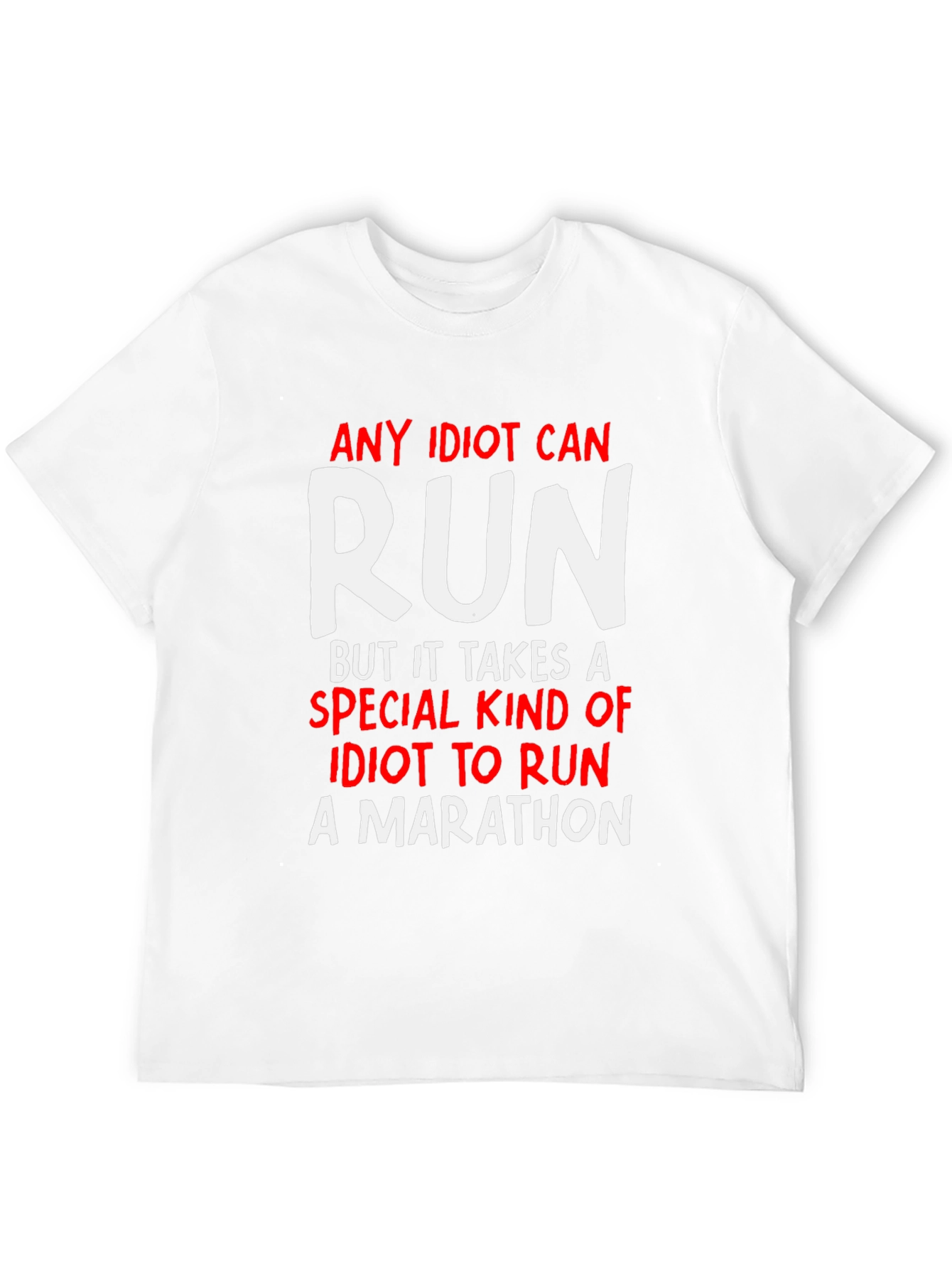 Funny Marathon Runner T-Shirt - Any Idiot Can Run