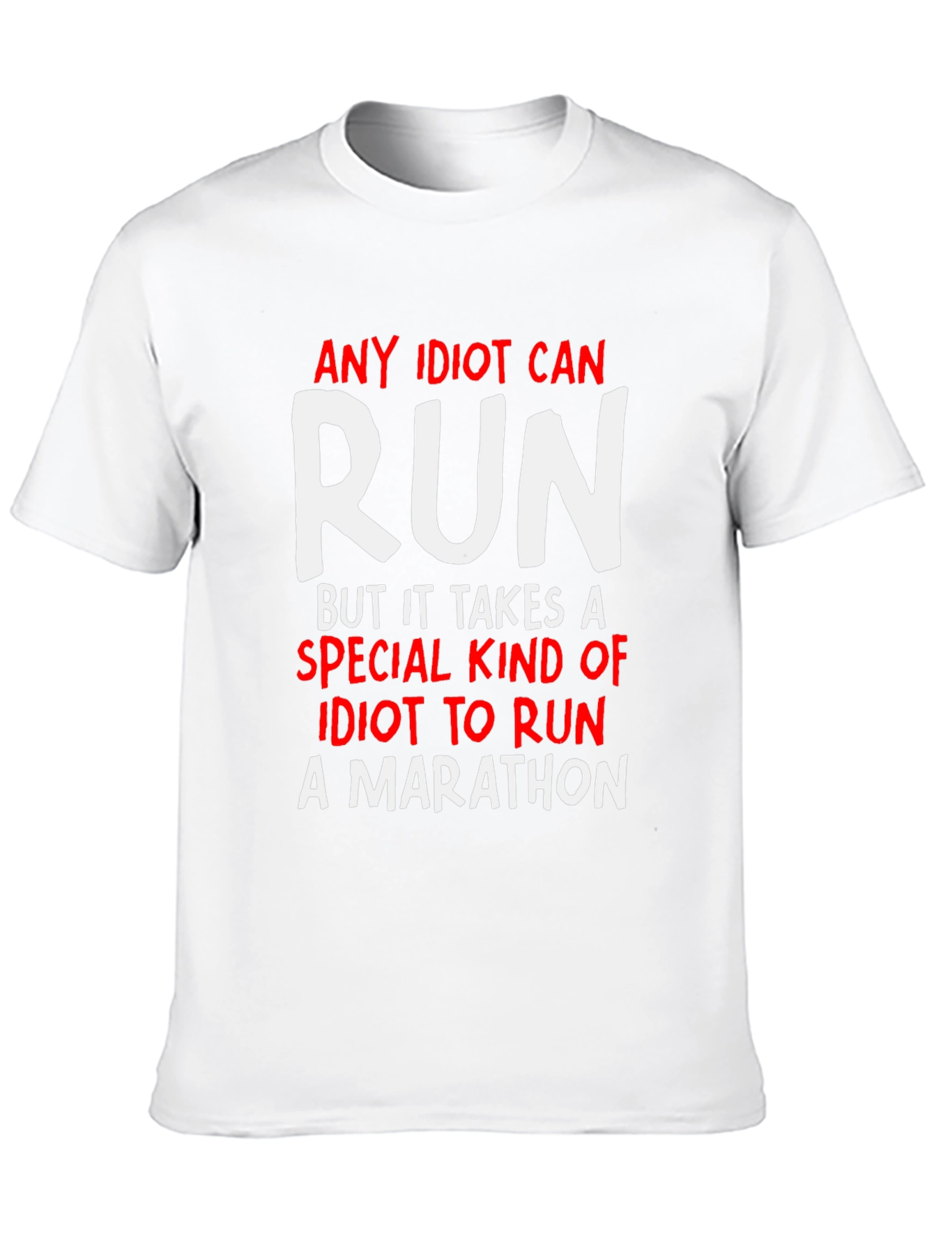 Funny Marathon Runner T-Shirt - Any Idiot Can Run