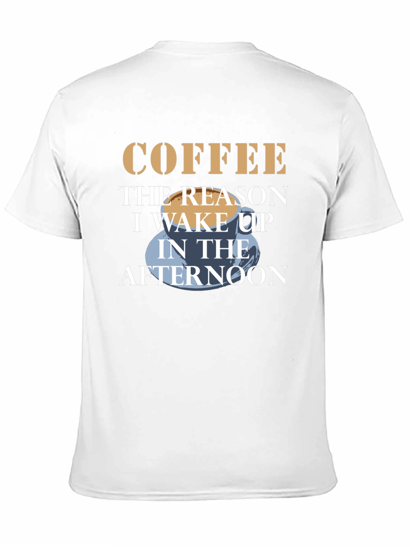 Coffee: Reason I Wake Up in the Afternoon T-Shirt