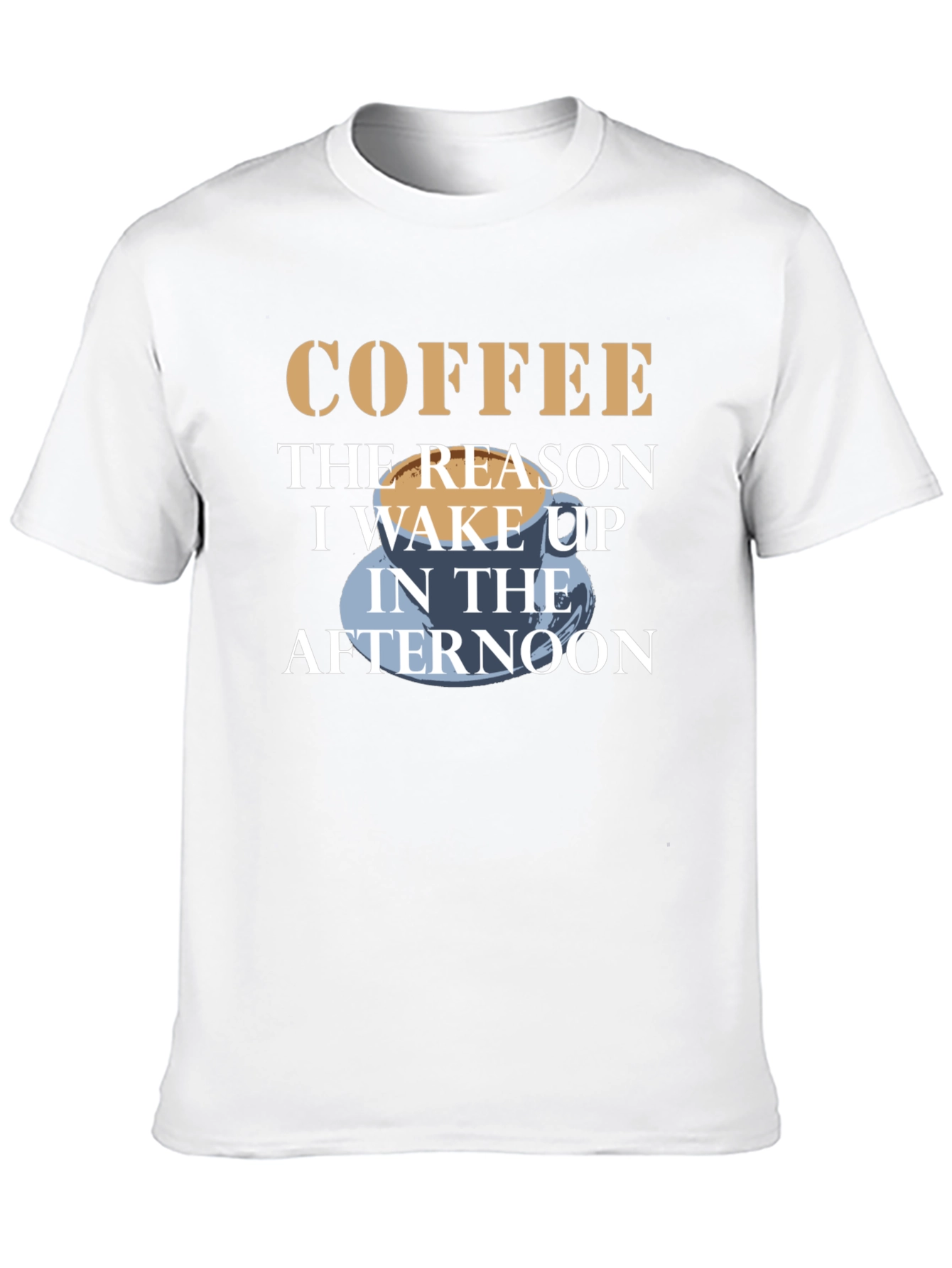 Coffee: Reason I Wake Up in the Afternoon T-Shirt