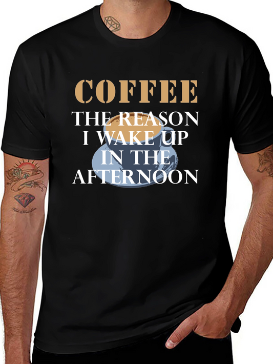 Coffee: Reason I Wake Up in the Afternoon T-Shirt