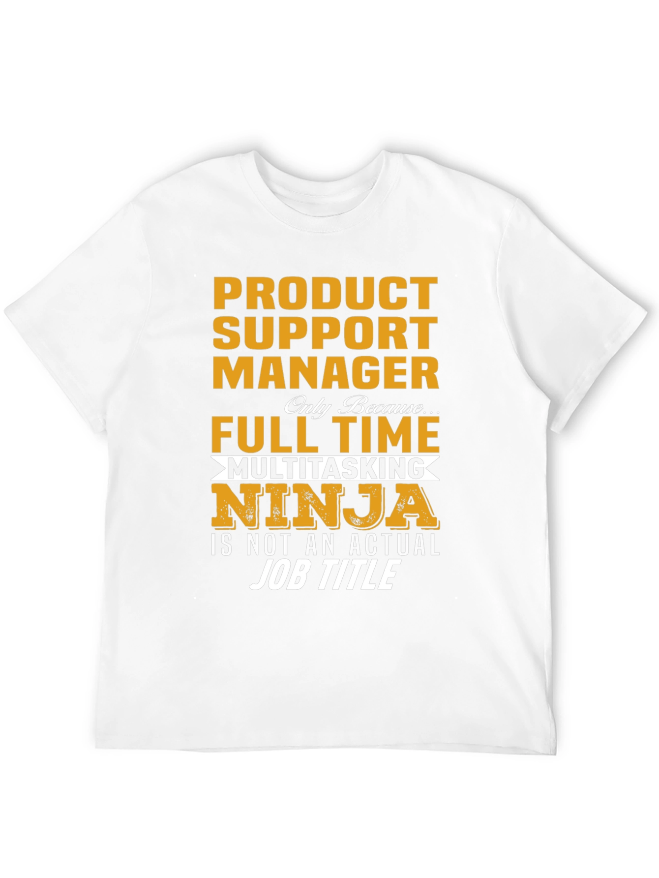 Product Support Manager Multitasking Ninja T-Shirt