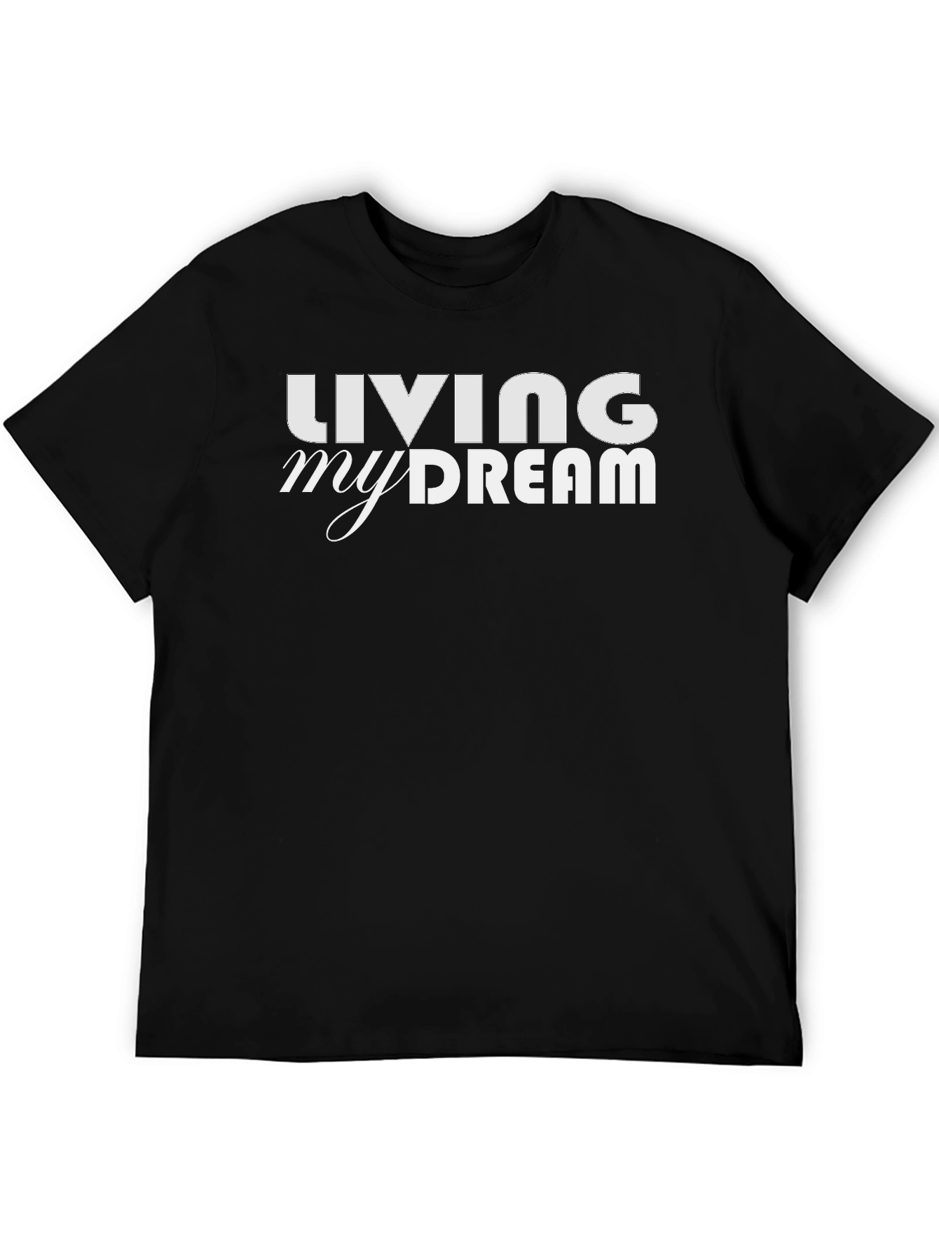 Living My Dream Black T-Shirt