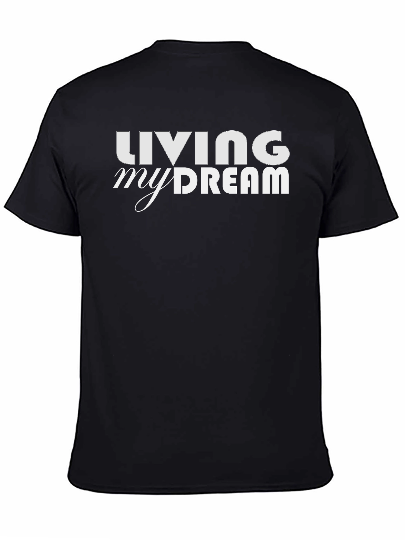 Living My Dream Black T-Shirt