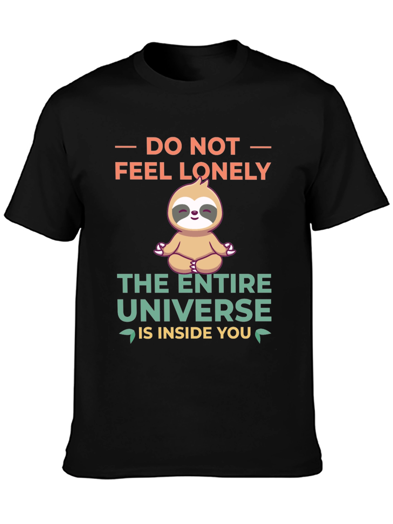 Meditating Sloth T-Shirt - Do Not Feel Lonely