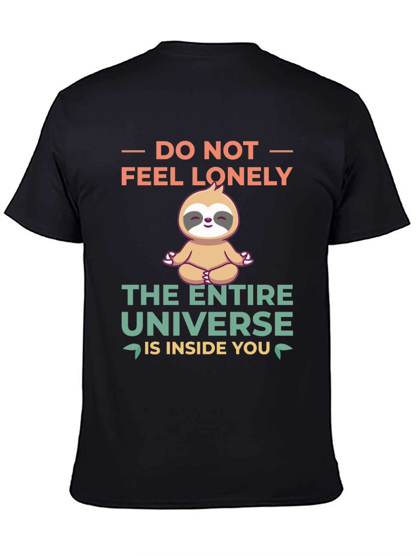 Meditating Sloth T-Shirt - Do Not Feel Lonely