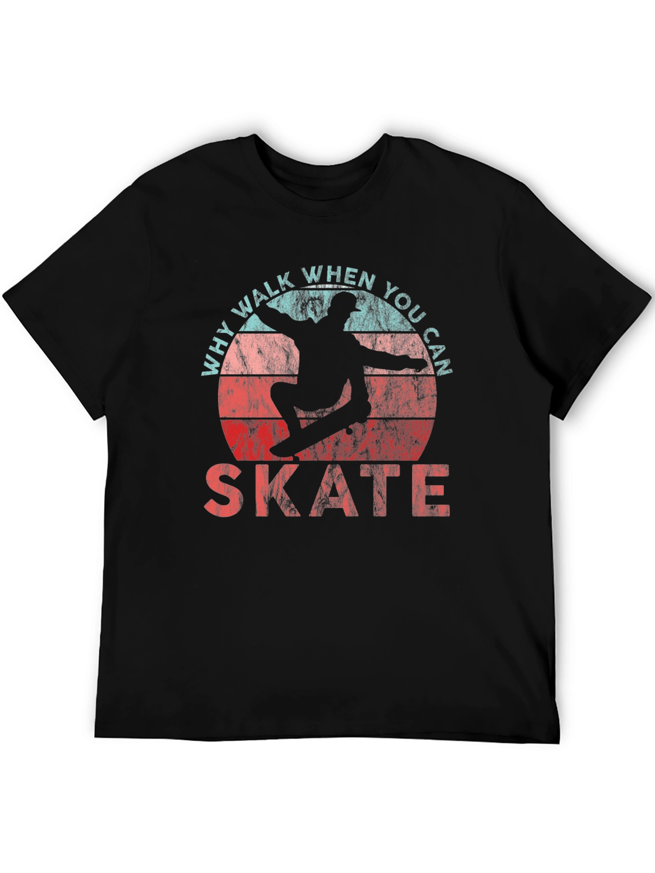 Why Walk When You Can Skate Skateboarder Graphic T-Shirt