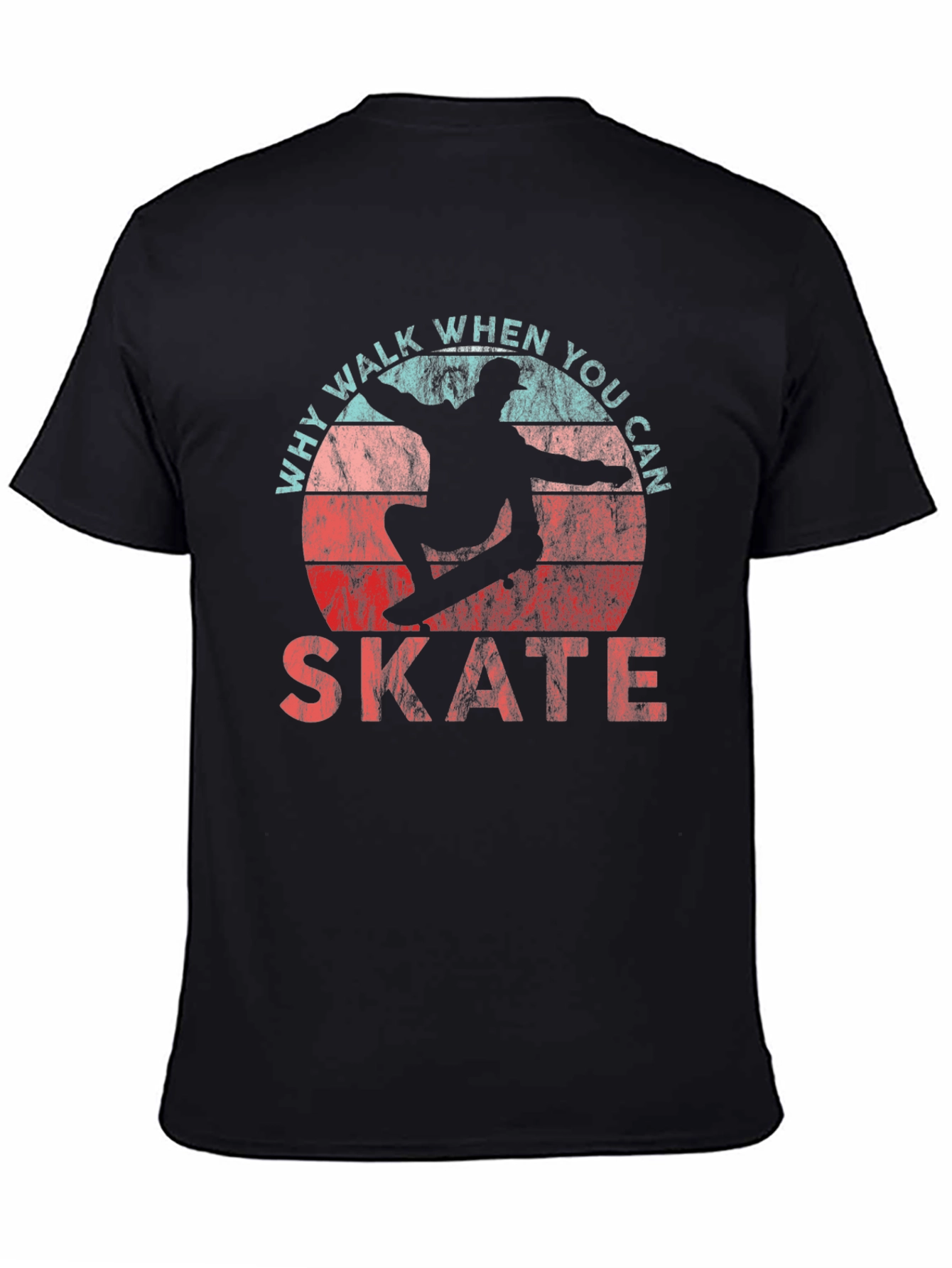 Why Walk When You Can Skate Skateboarder Graphic T-Shirt