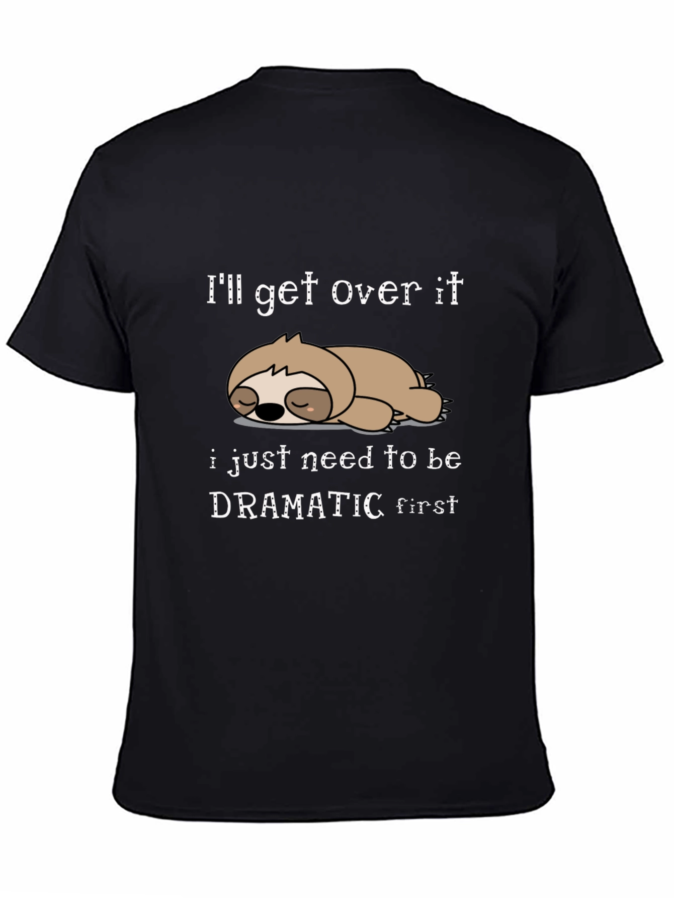 Funny Sloth Graphic Tee - Ill Get Over It