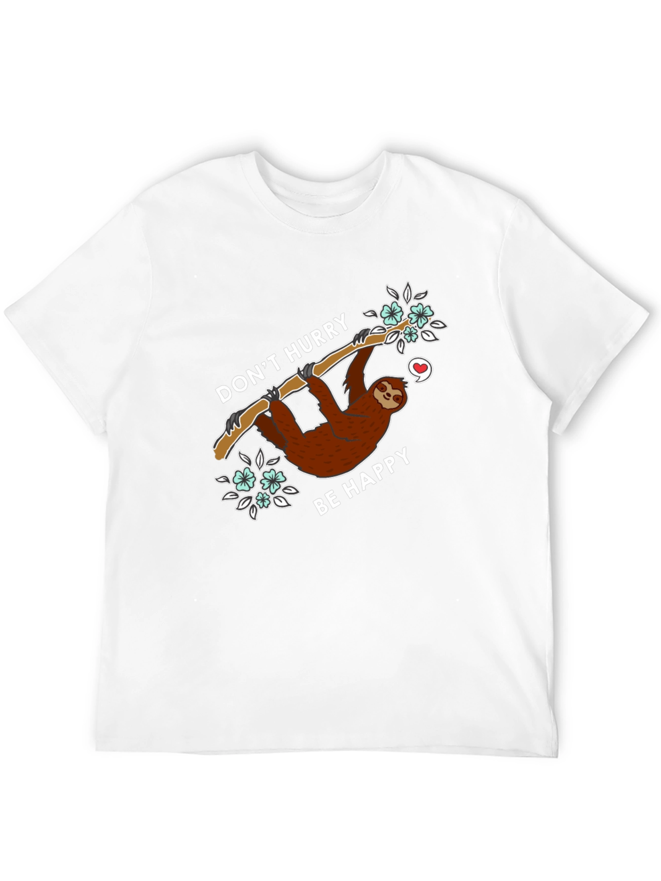 Cute Sloth Graphic Tee - Dont Hurry Be Happy