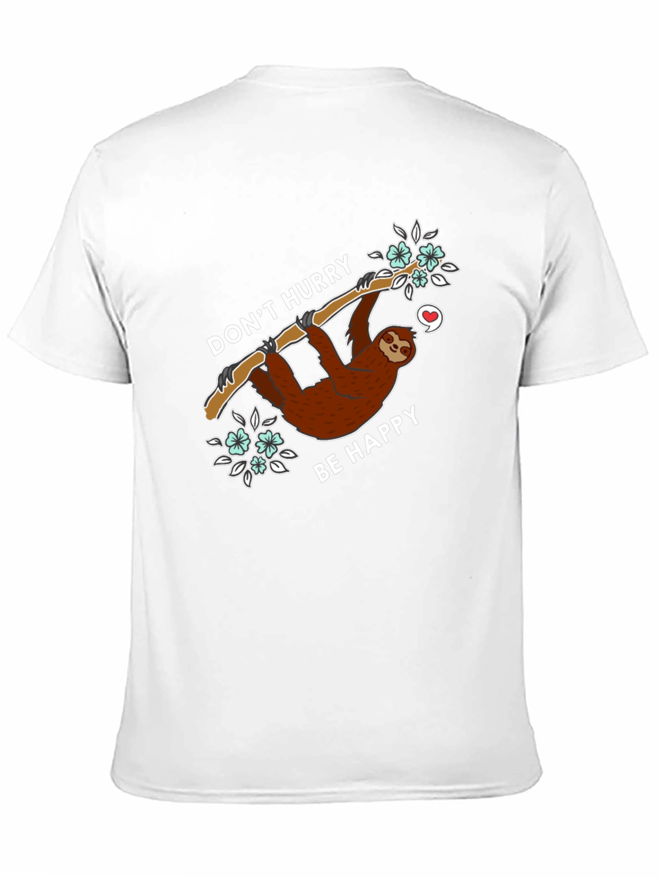 Cute Sloth Graphic Tee - Dont Hurry Be Happy