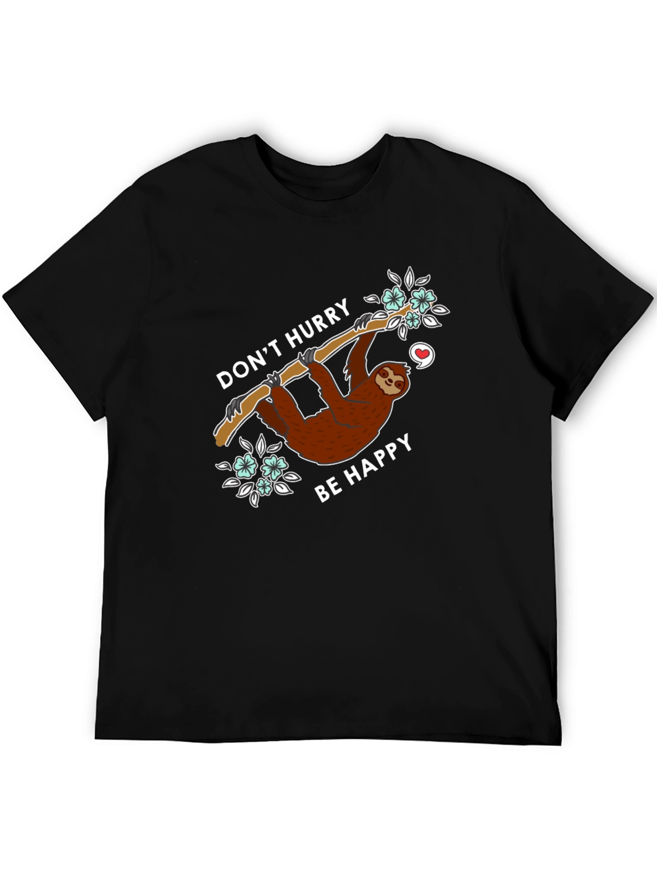 Cute Sloth Graphic Tee - Dont Hurry Be Happy