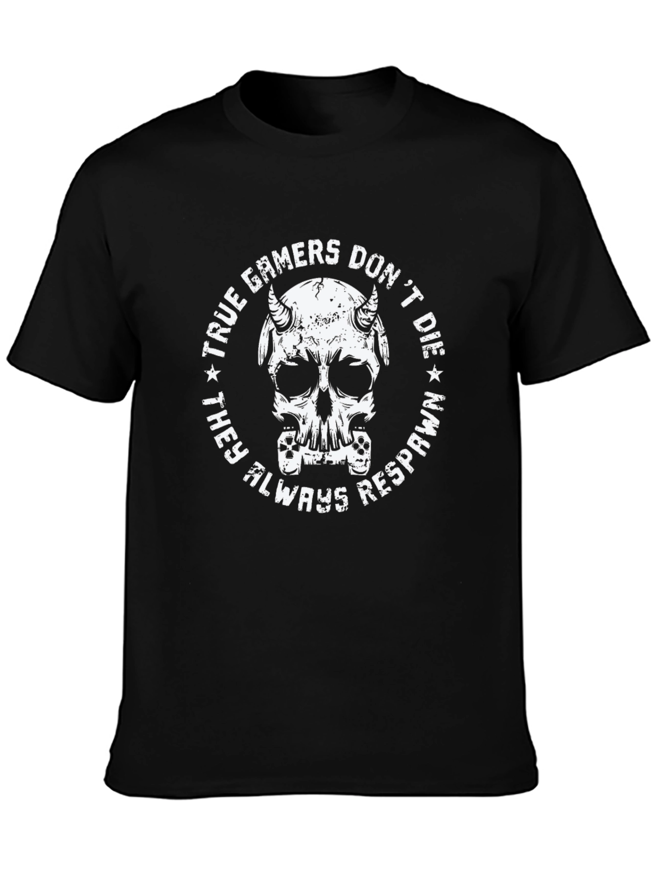True Gamers Dont Die T-Shirt - Funny Gaming Tee