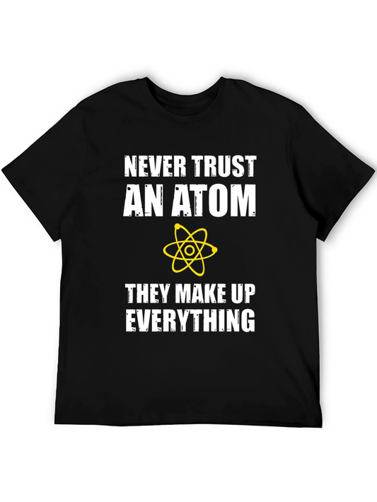 Funny Science T-Shirt - Never Trust An Atom
