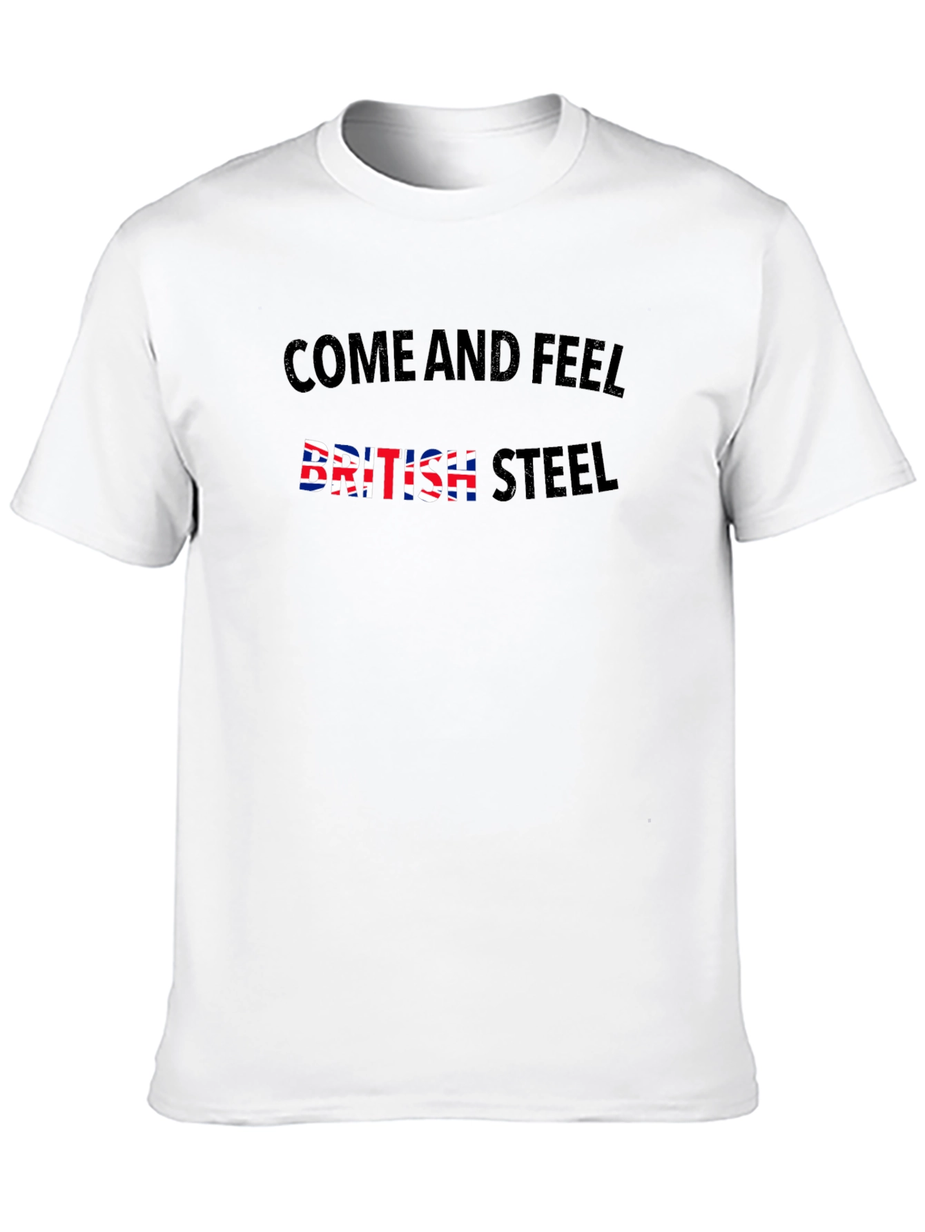 Come And Feel British Steel Tee