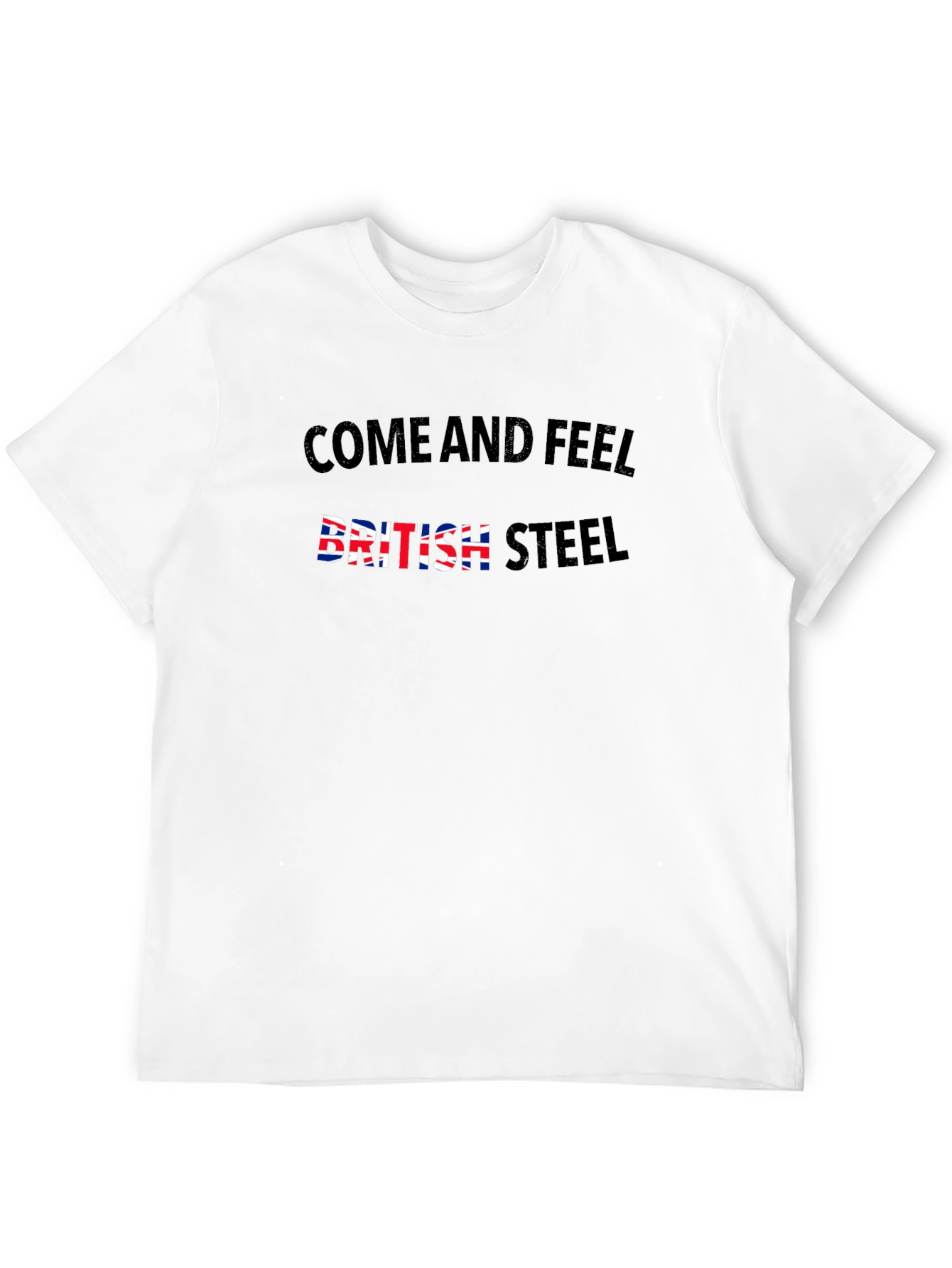 Come And Feel British Steel Tee
