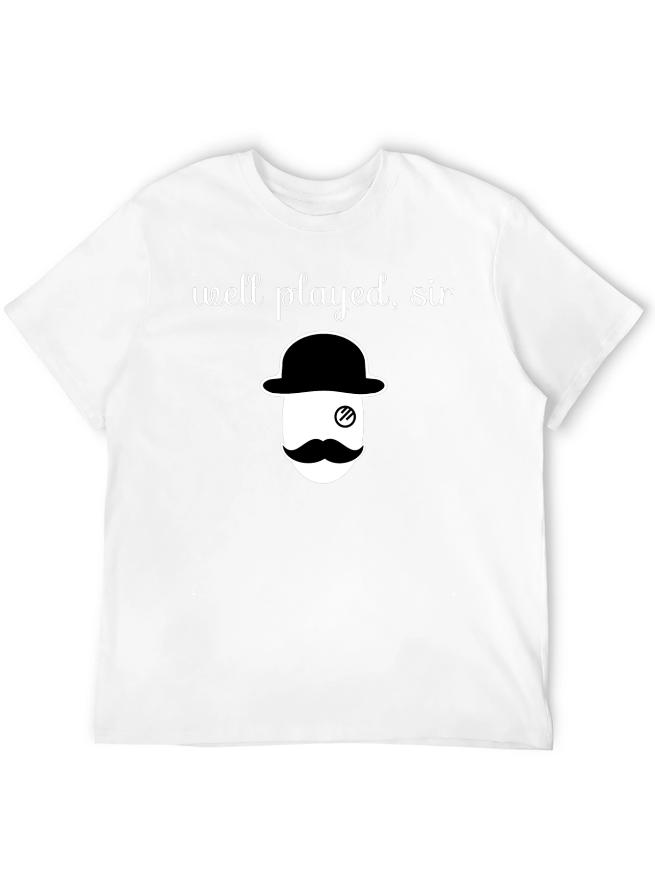 Well Played Sir T-Shirt - Monocle and Mustache