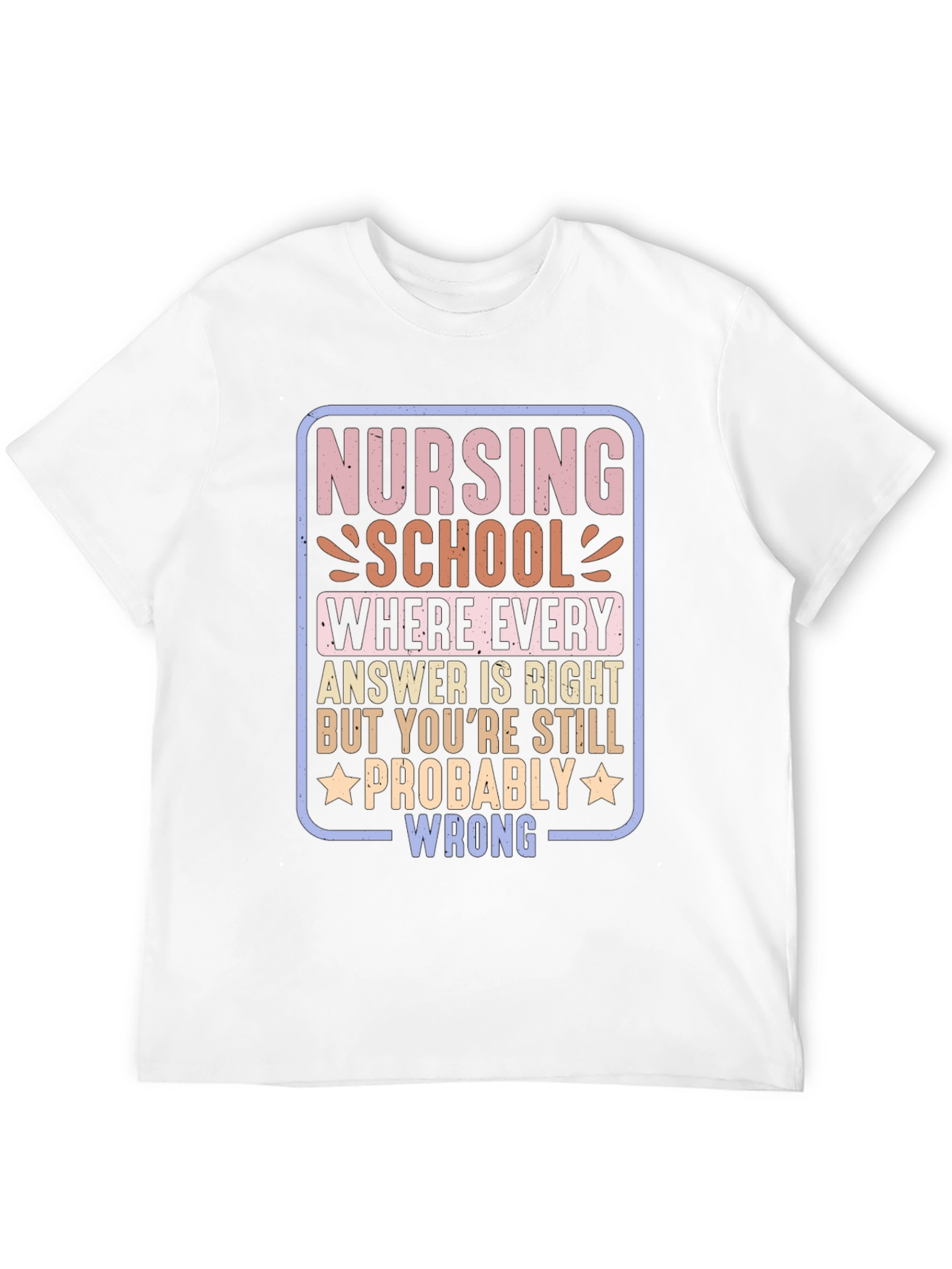 Nursing School Humor Graphic Tee