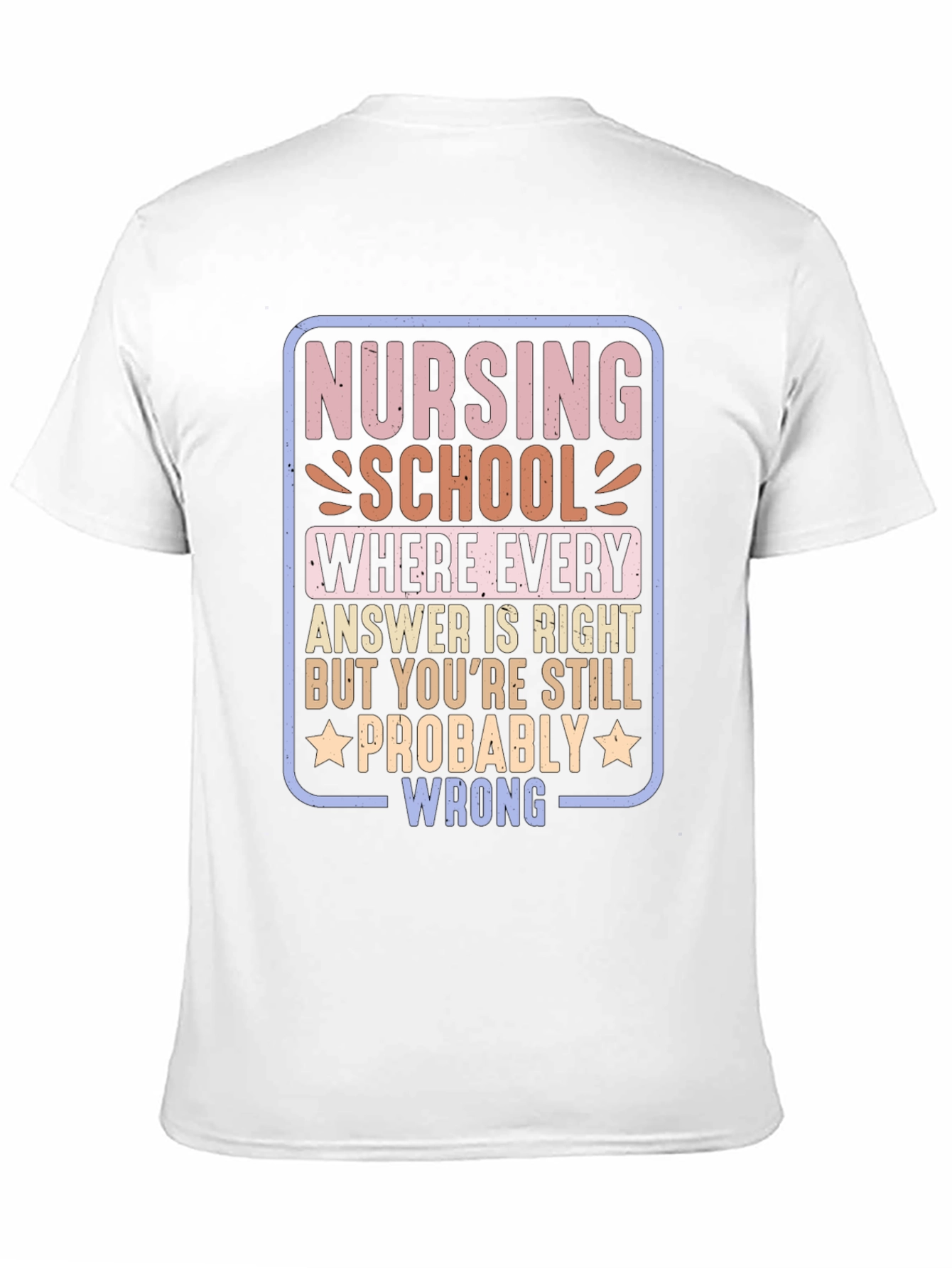 Nursing School Humor Graphic Tee