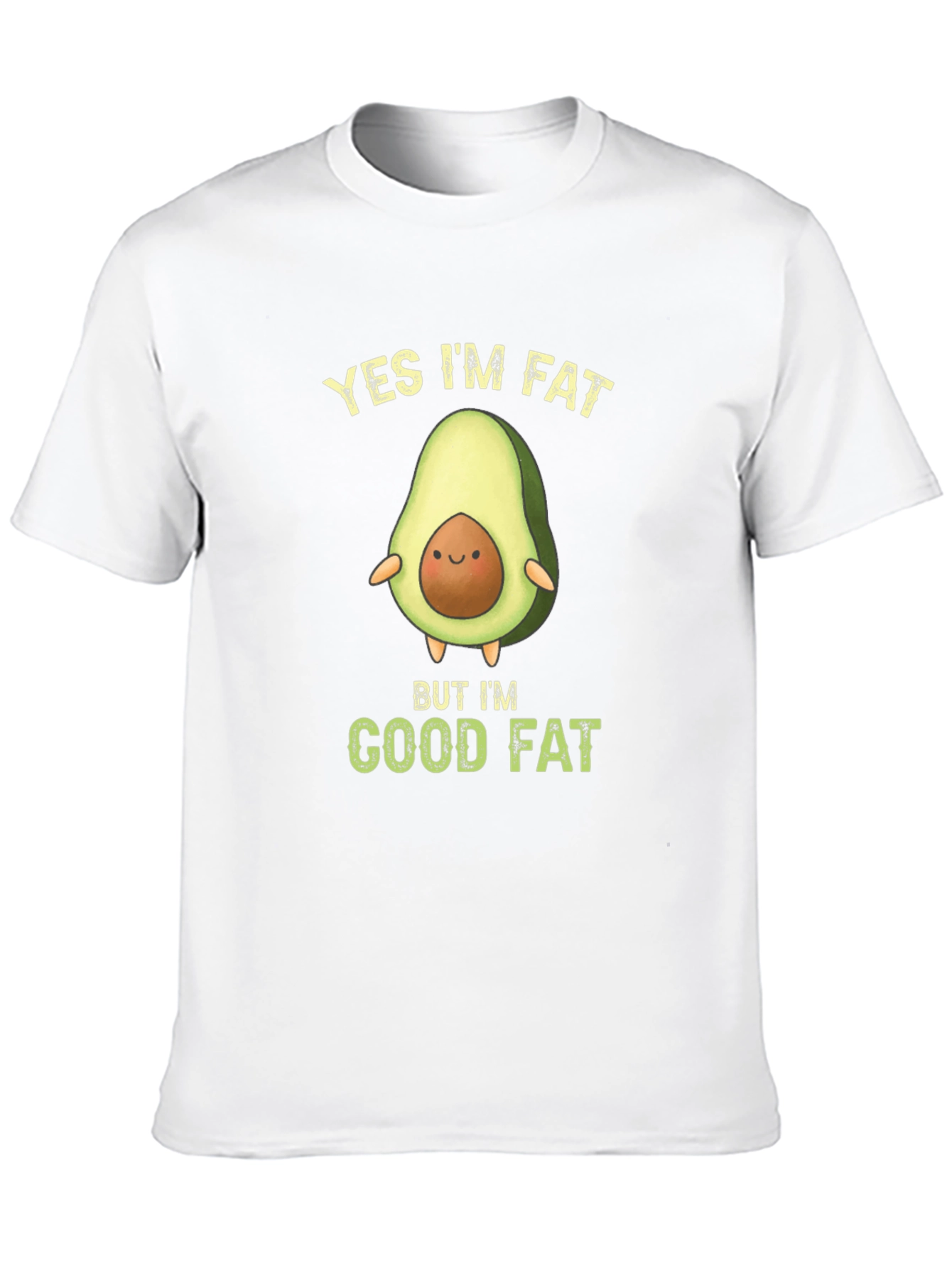 Funny Avocado T-Shirt - Yes Im Fat Good Fat