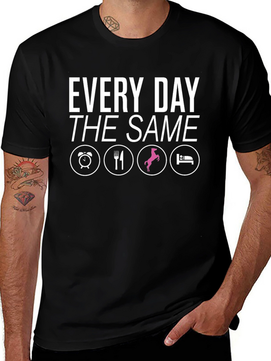 Every Day The Same Graphic Tee - Equestrian Life
