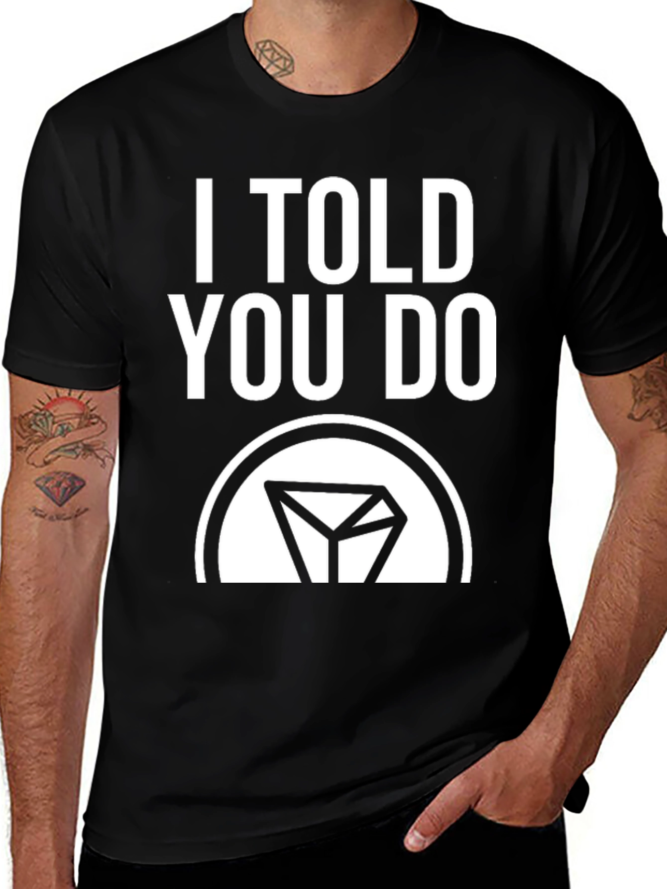 I Told You Do T-Shirt - Crypto TRON TRX