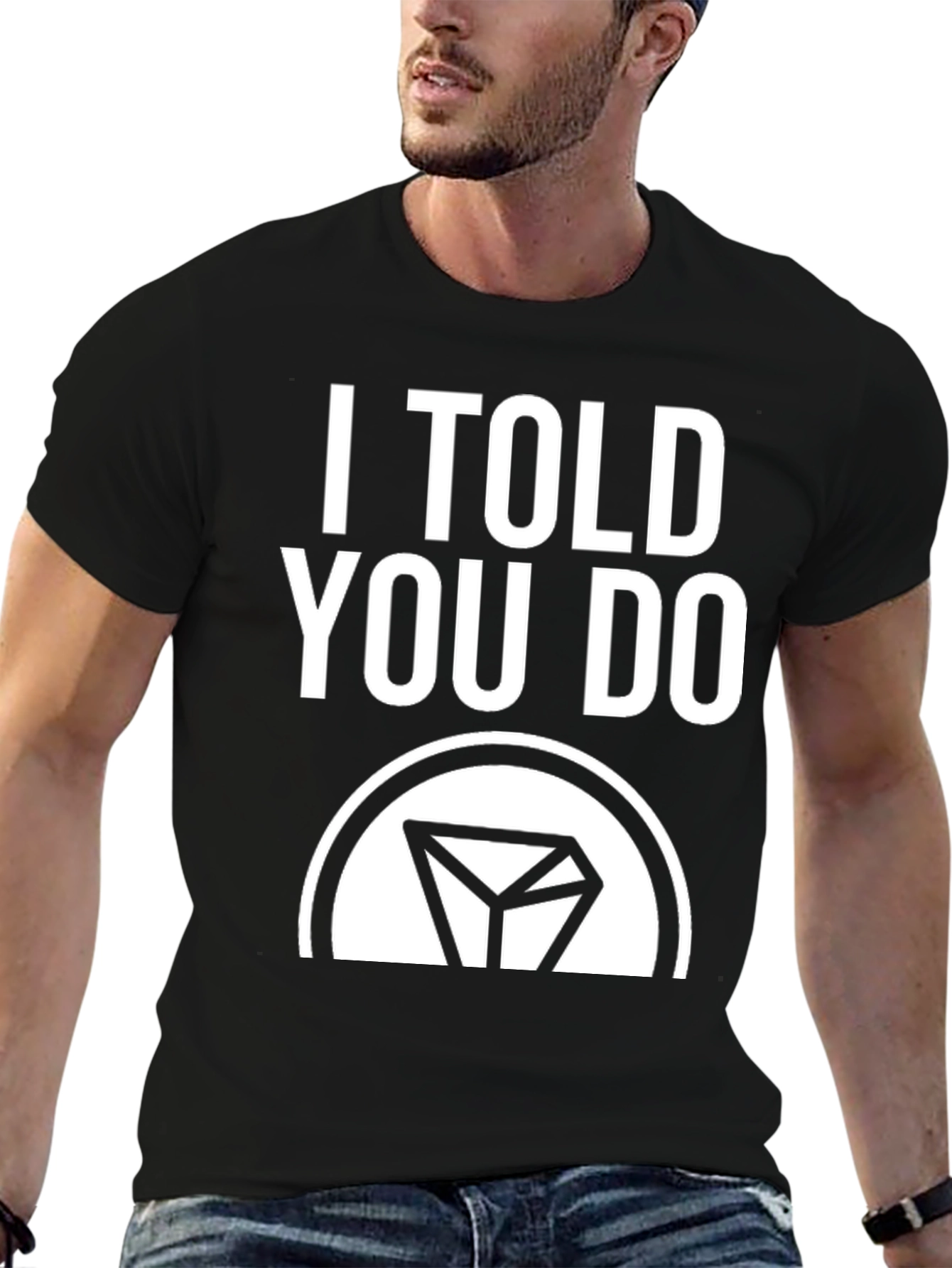 I Told You Do T-Shirt - Crypto TRON TRX