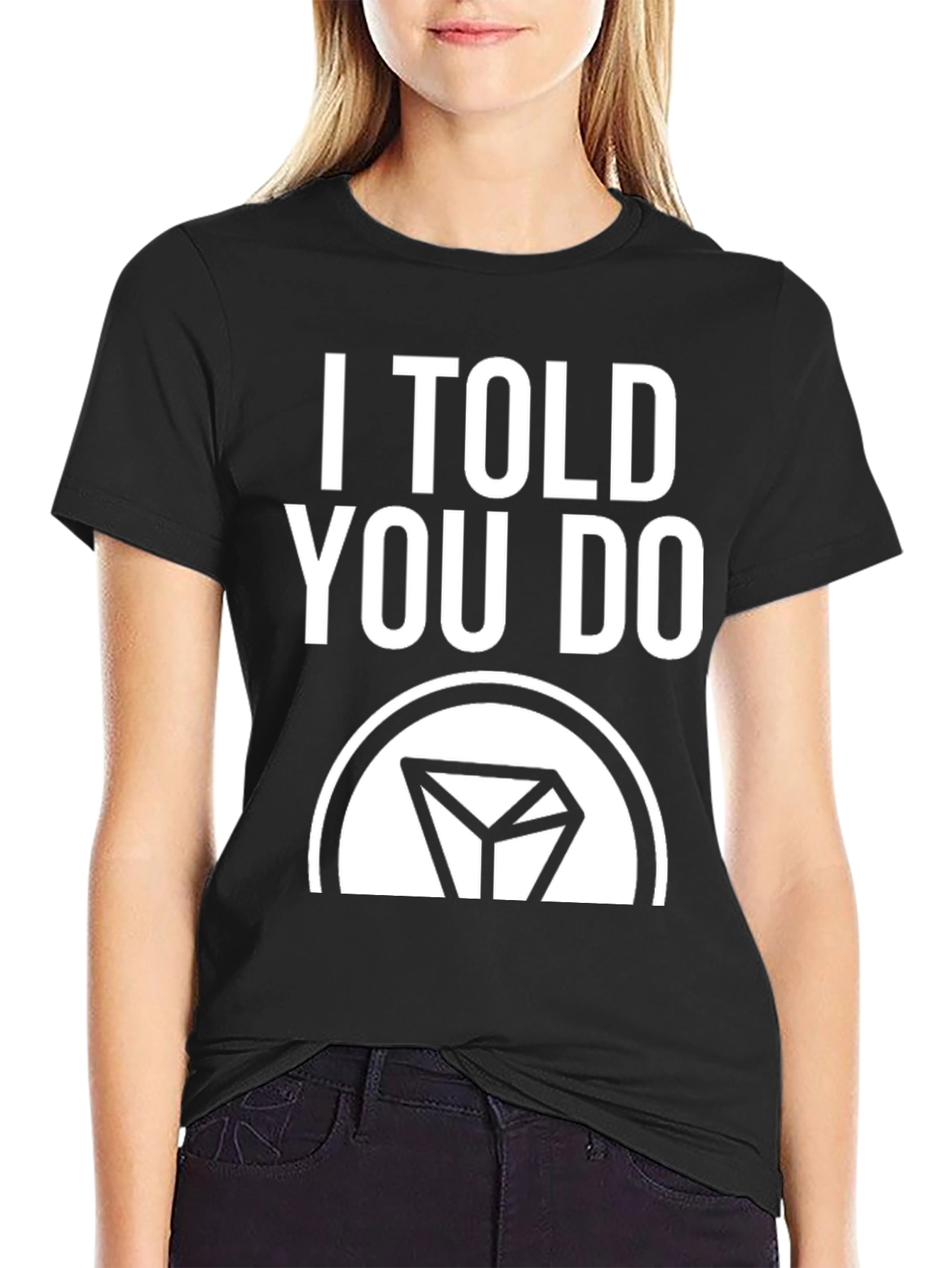 I Told You Do T-Shirt - Crypto TRON TRX