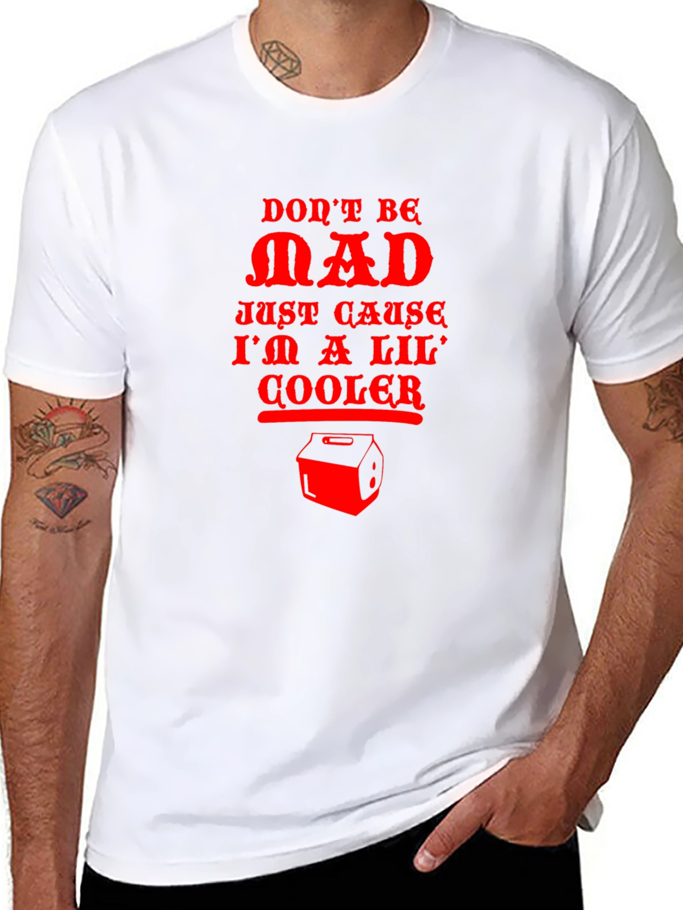 Dont Be Mad Cooler T-Shirt