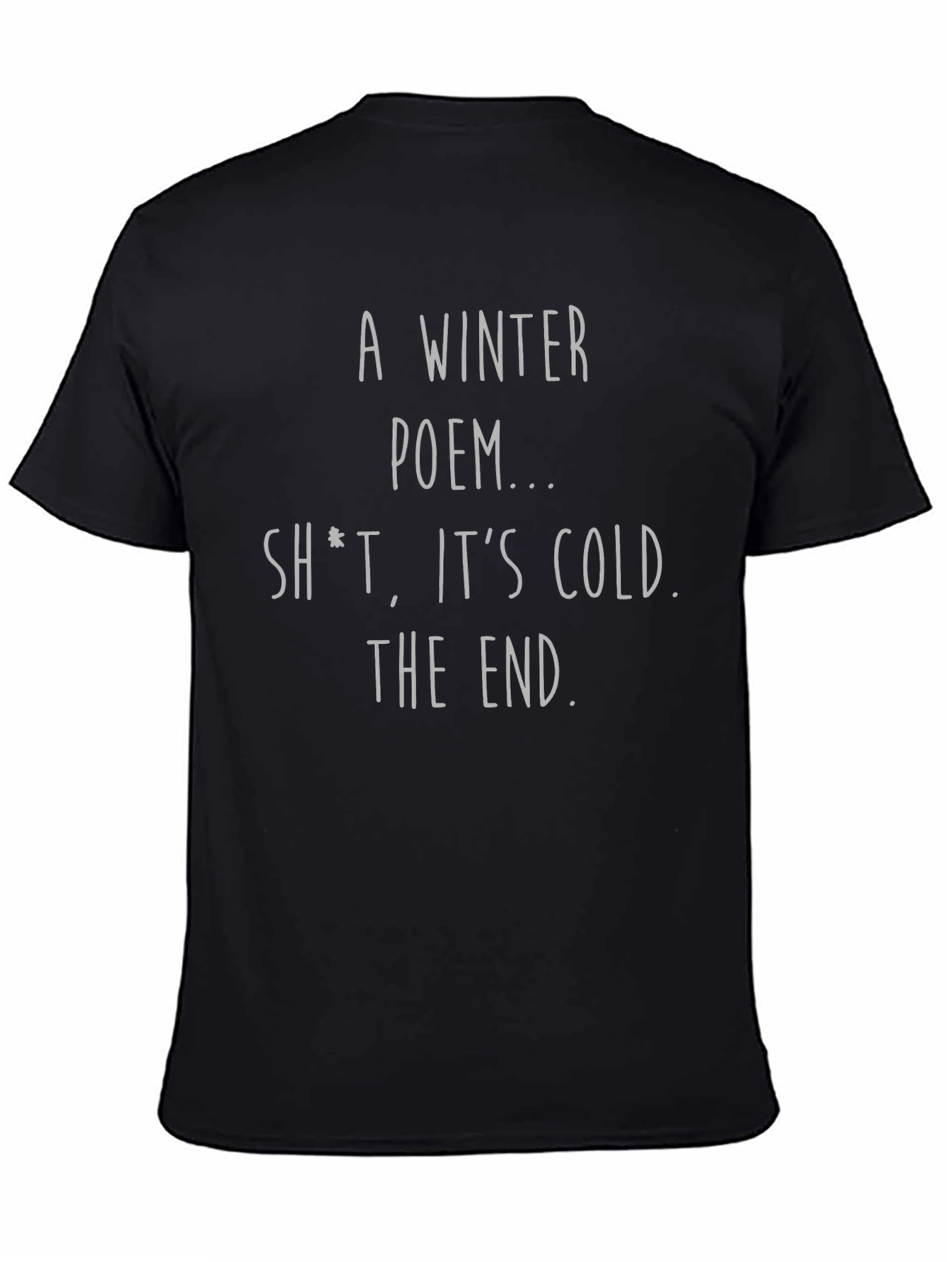 Winter Poem T-Shirt - Funny Sarcastic Shirt