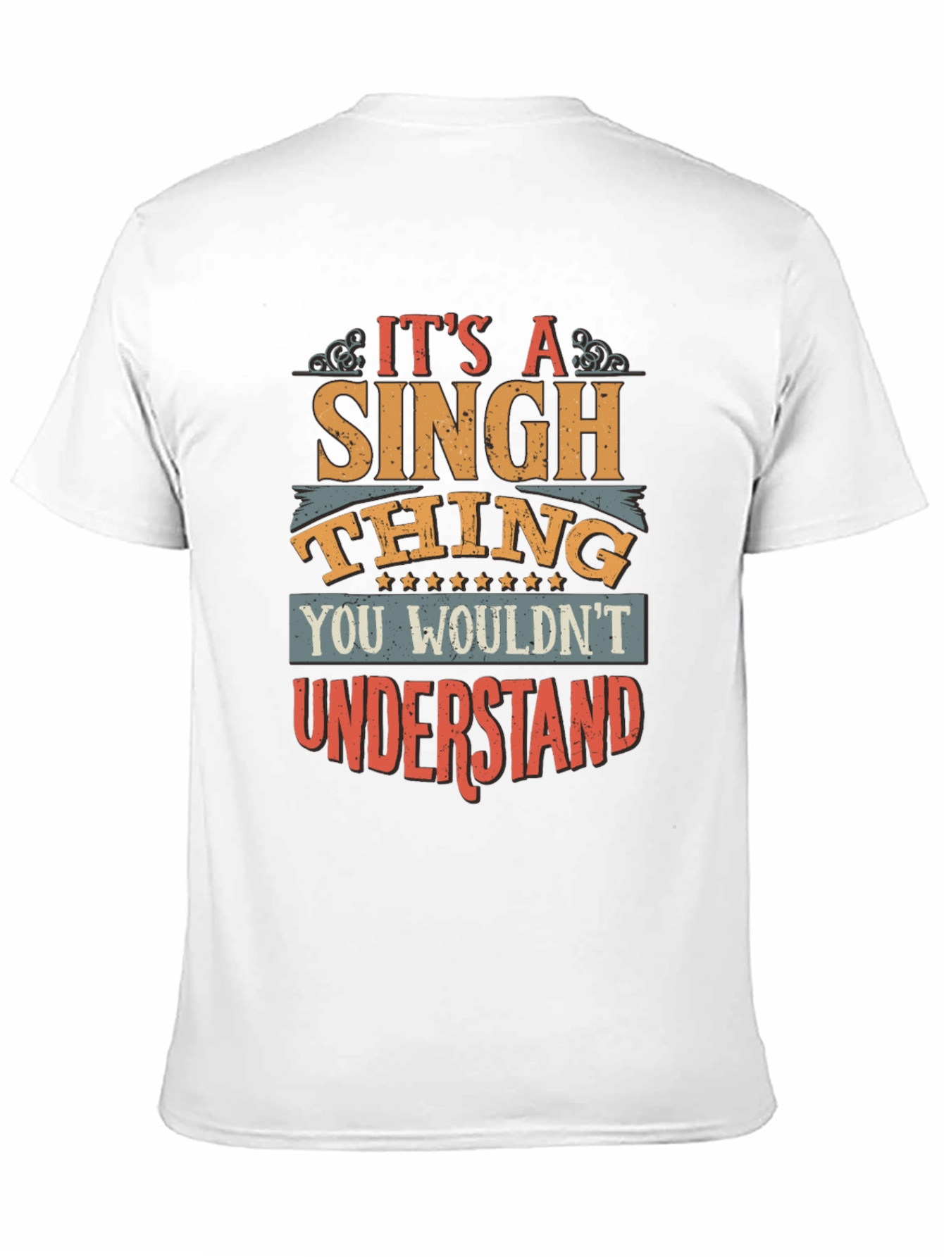 Its a Singh Thing T-Shirt - You Wouldnt Understand