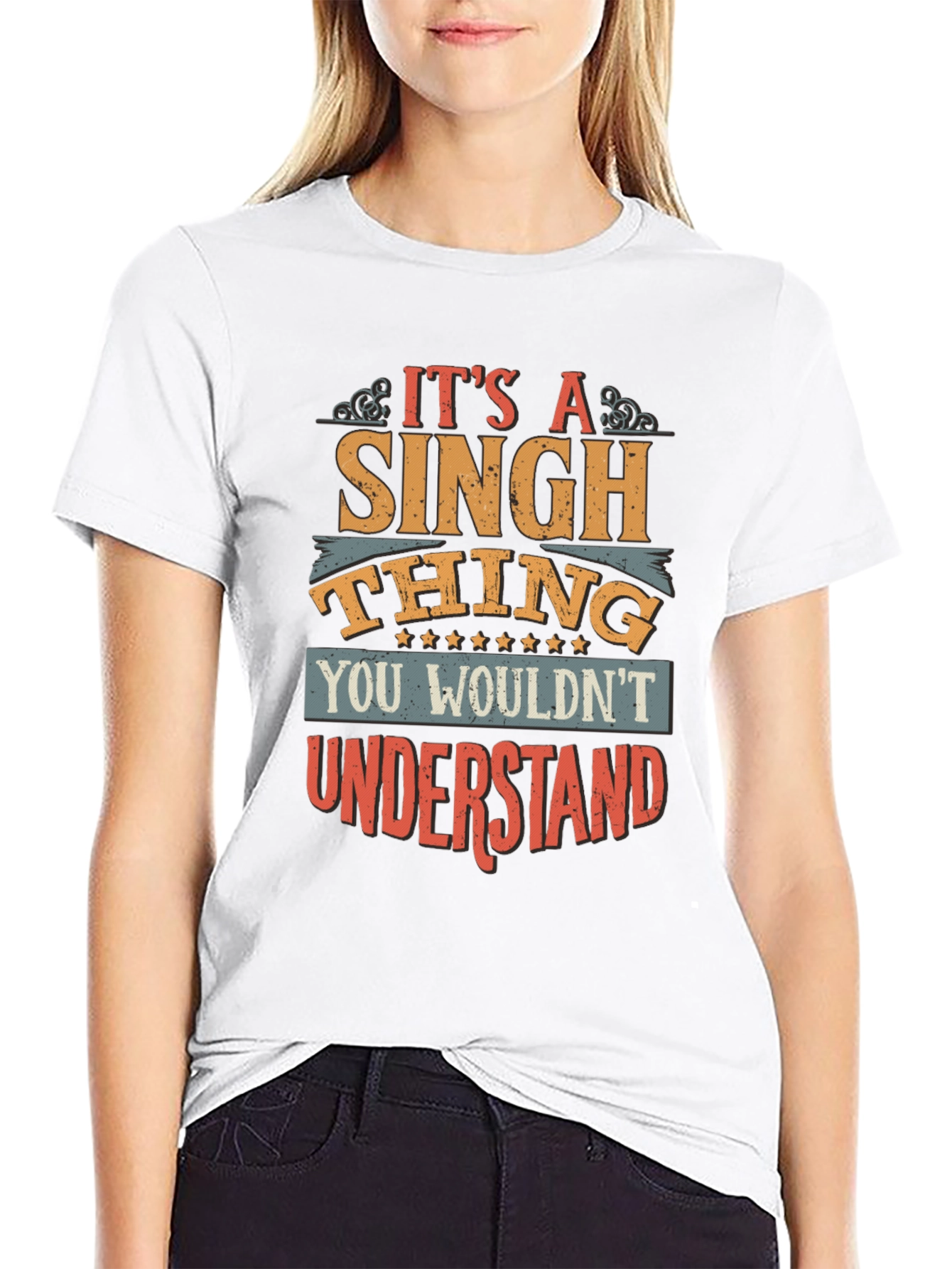 Its a Singh Thing T-Shirt - You Wouldnt Understand