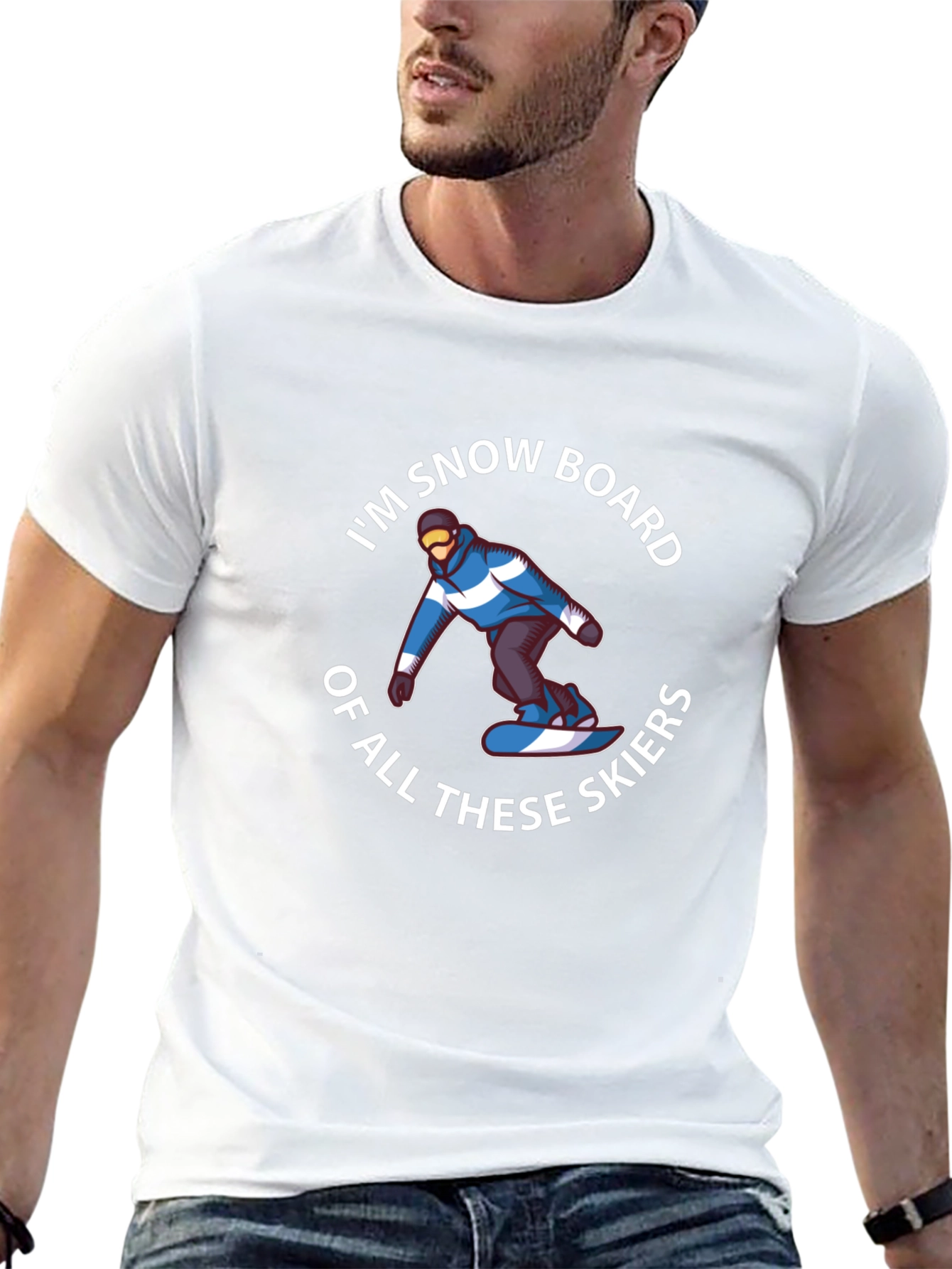 Im Snowboard of All These Skiers Graphic T-Shirt