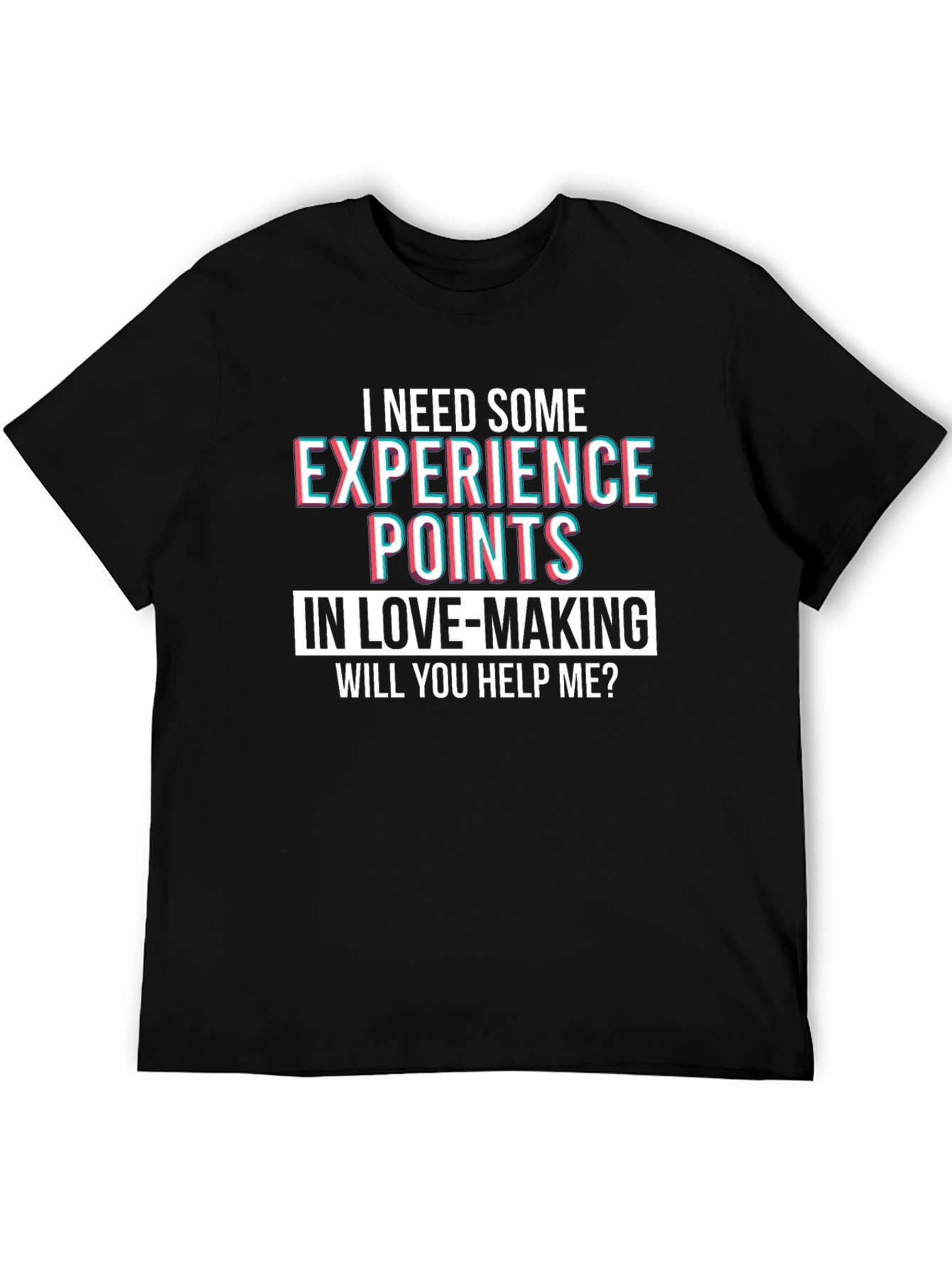 I Need Experience Points T-Shirt Funny Novelty Tee