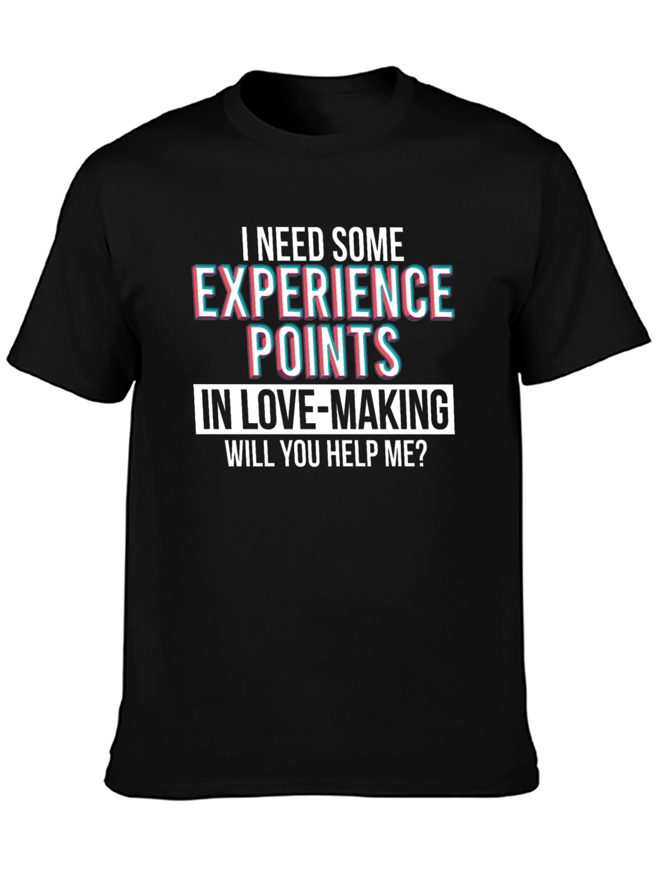 I Need Experience Points T-Shirt Funny Novelty Tee