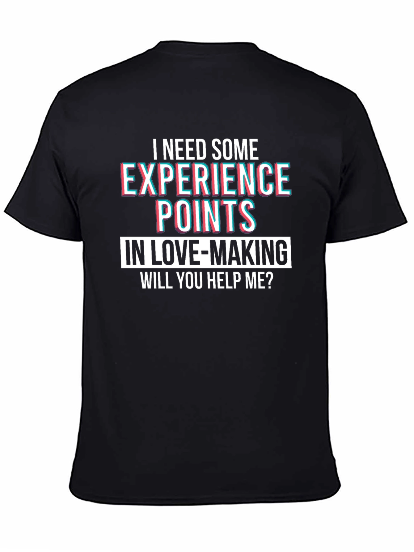I Need Experience Points T-Shirt Funny Novelty Tee