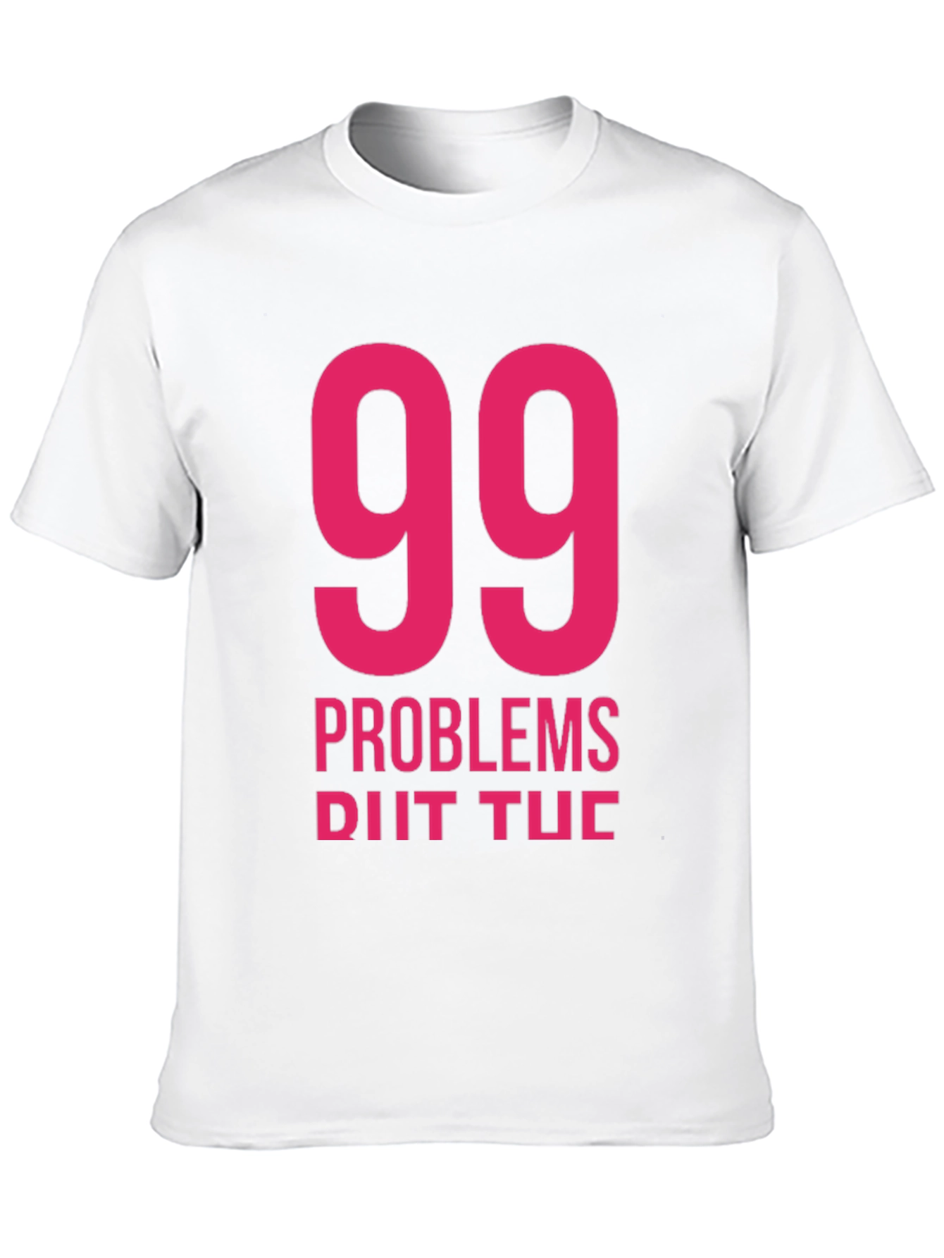 99 Problems T-Shirt - Classic Black Tee