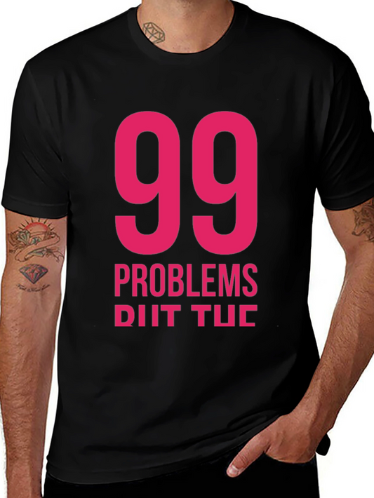 99 Problems T-Shirt - Classic Black Tee
