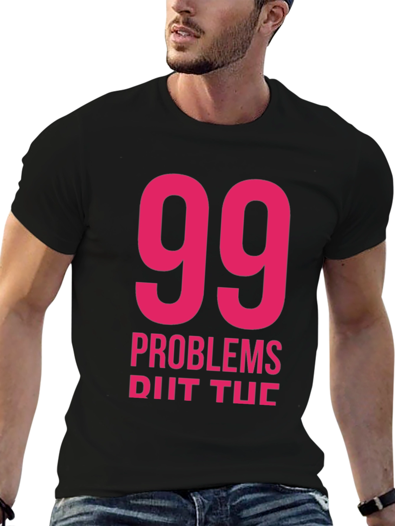 99 Problems T-Shirt - Classic Black Tee