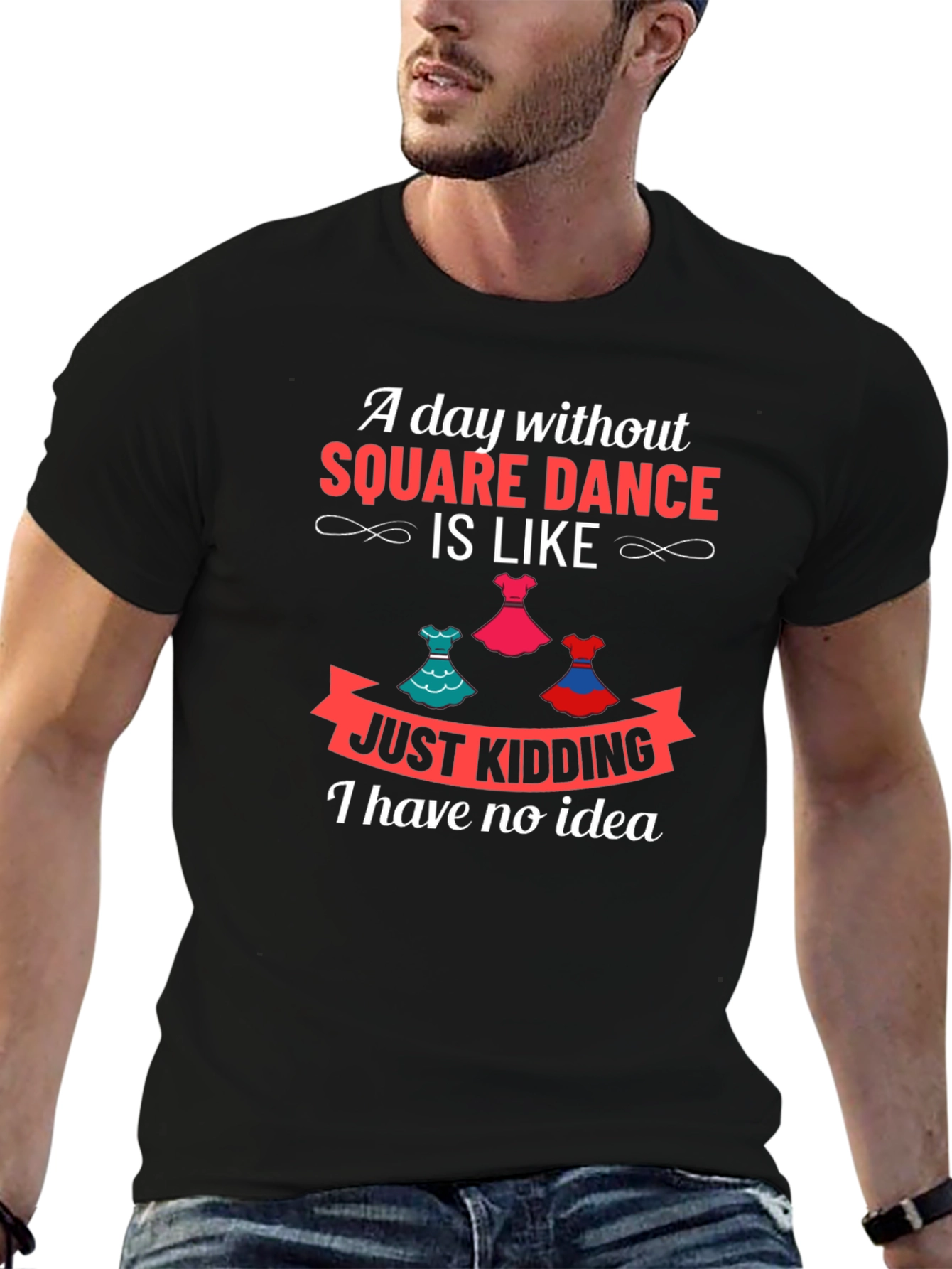 Square Dance Lovers T-Shirt - Just Kidding!